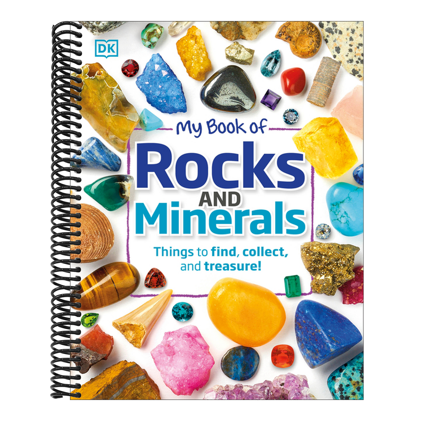 My Book of Rocks and Minerals: Things to Find, Collect, and Treasure (My Book of) (Spiral Bound)