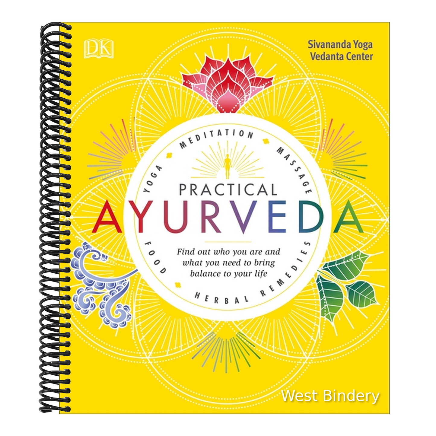Practical Ayurveda: Find Out Who You Are and What You Need to Bring Balance to Your Life