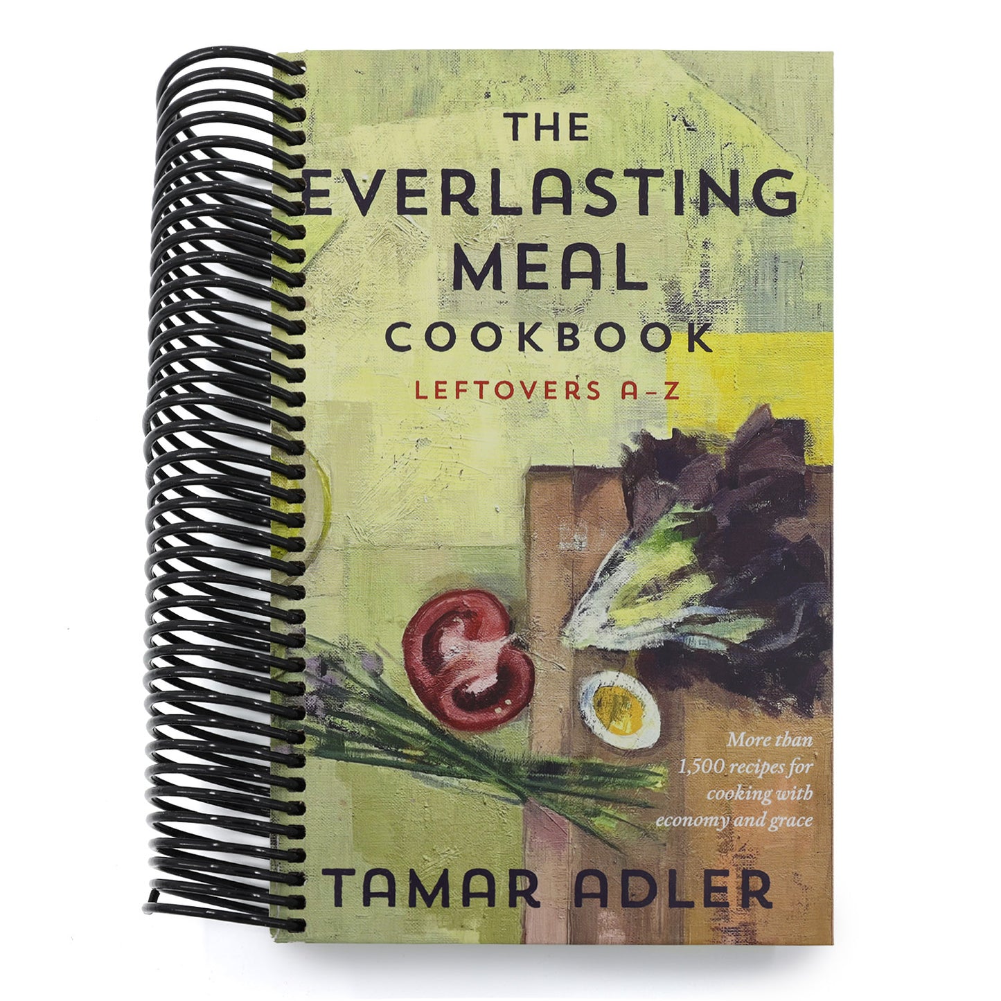 The Everlasting Meal Cookbook: Leftovers A-Z (Spiral Bound)