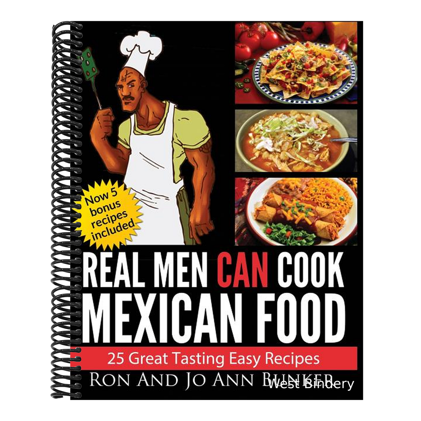 Real Men Can Cook Mexican Food: 25 Easy recipes