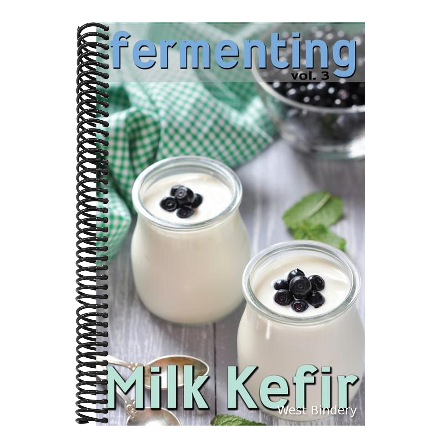 Fermenting vol. 3: Milk Kefir