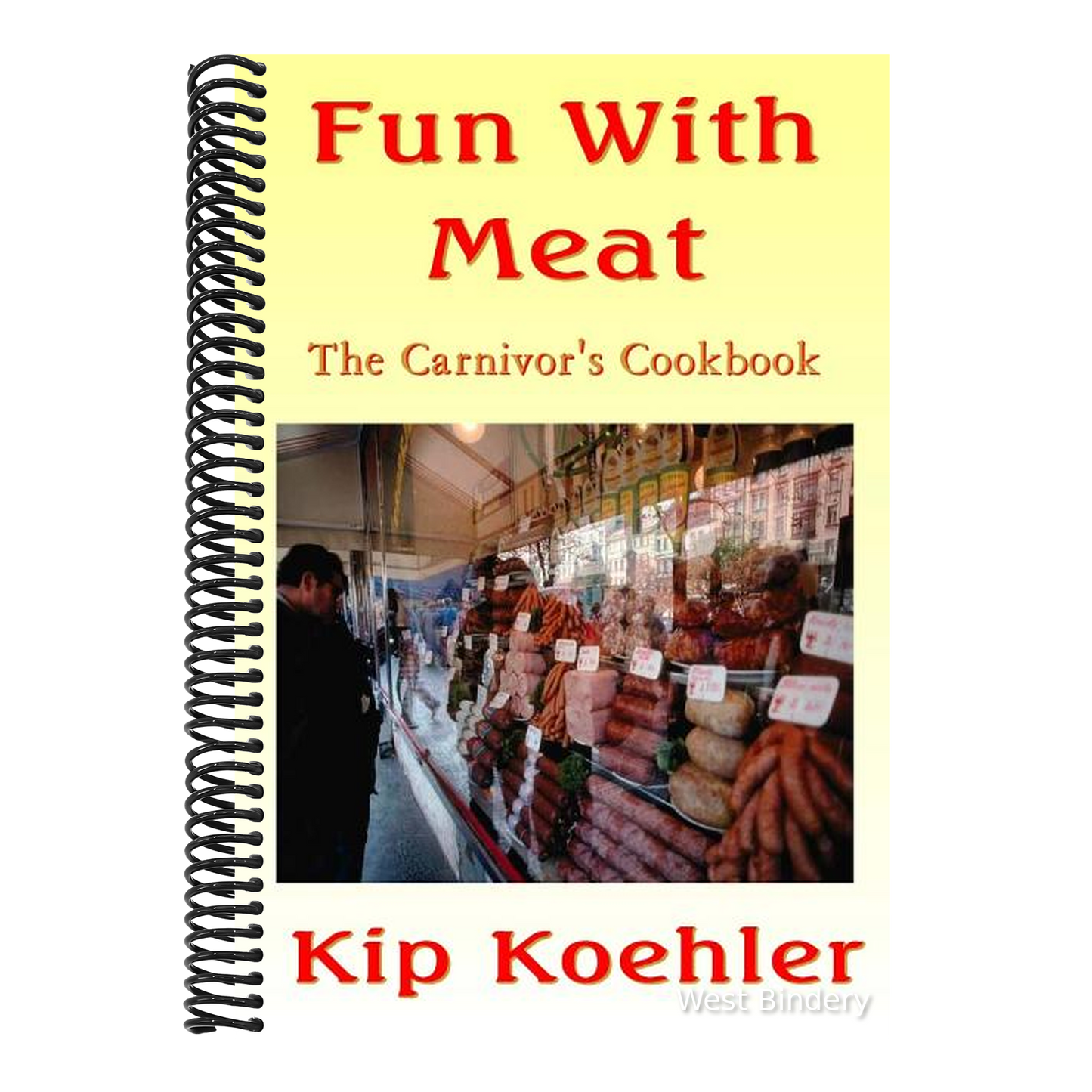 Fun With Meat: The Carnivore's Cookbook