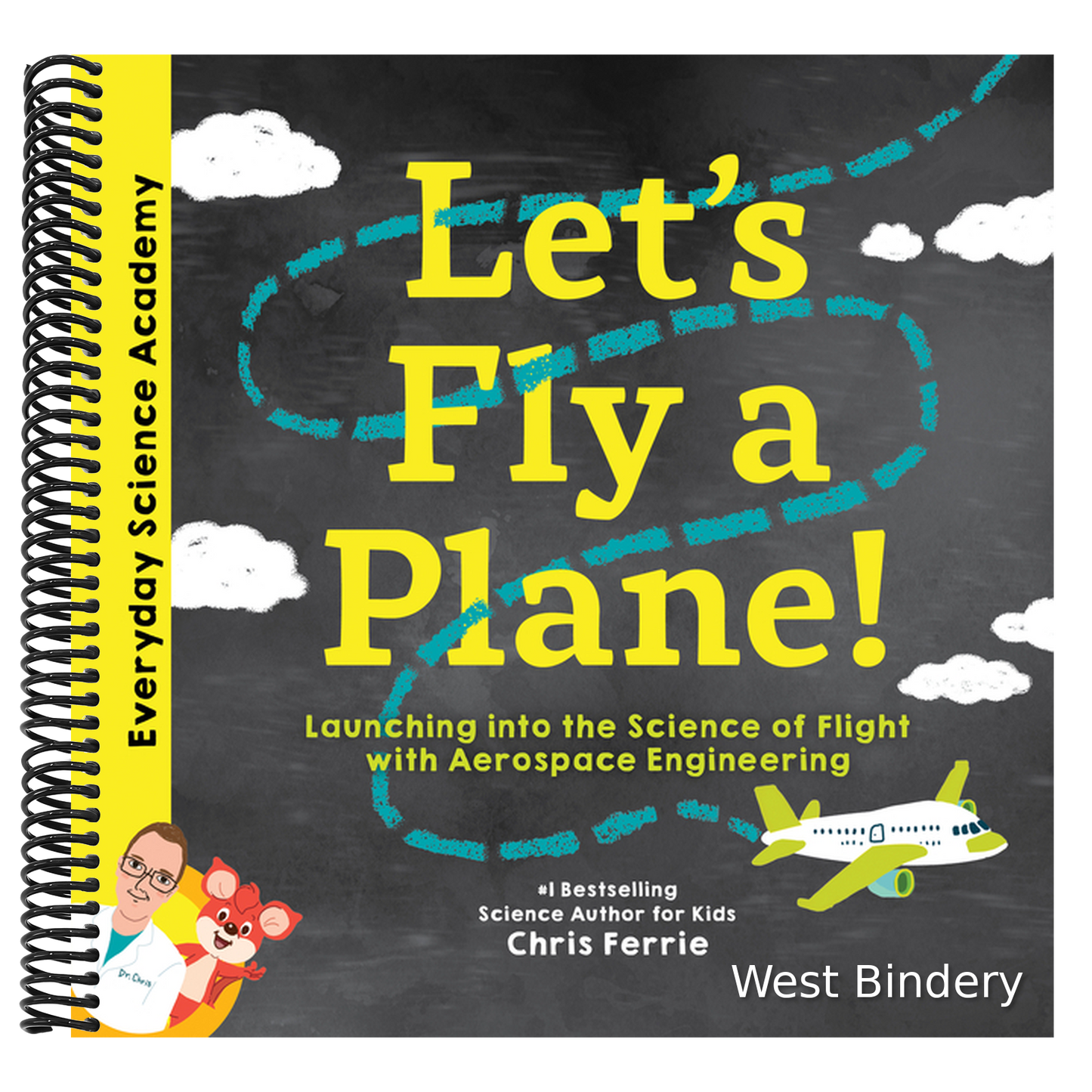 Let's Fly a Plane!: Launching Into the Science of Flight with Aerospace Engineering