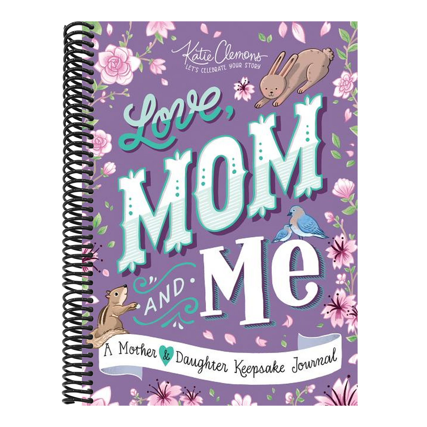 Love, Mom and Me: A Mother and Daughter Keepsake Journal