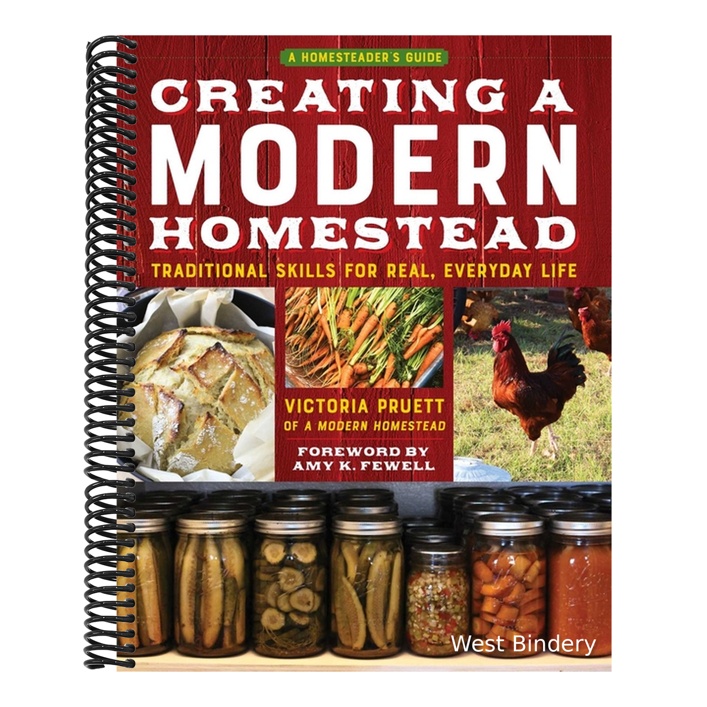 Creating a Modern Homestead: Traditional Skills for Real, Everyday Life