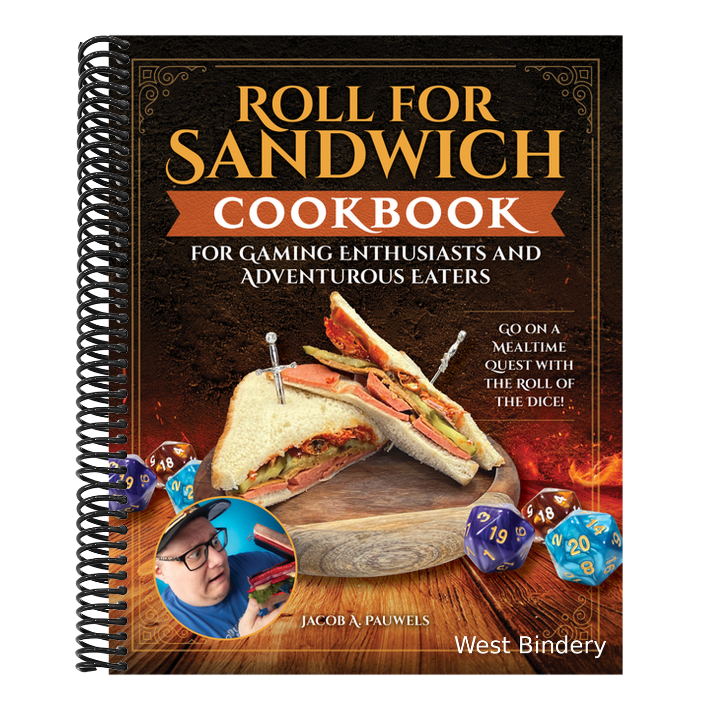 Roll for Sandwich(r) Cookbook for Gaming Enthusiasts and Adventurous Eaters: Go on a Mealtime Quest with the Roll of the Dice!