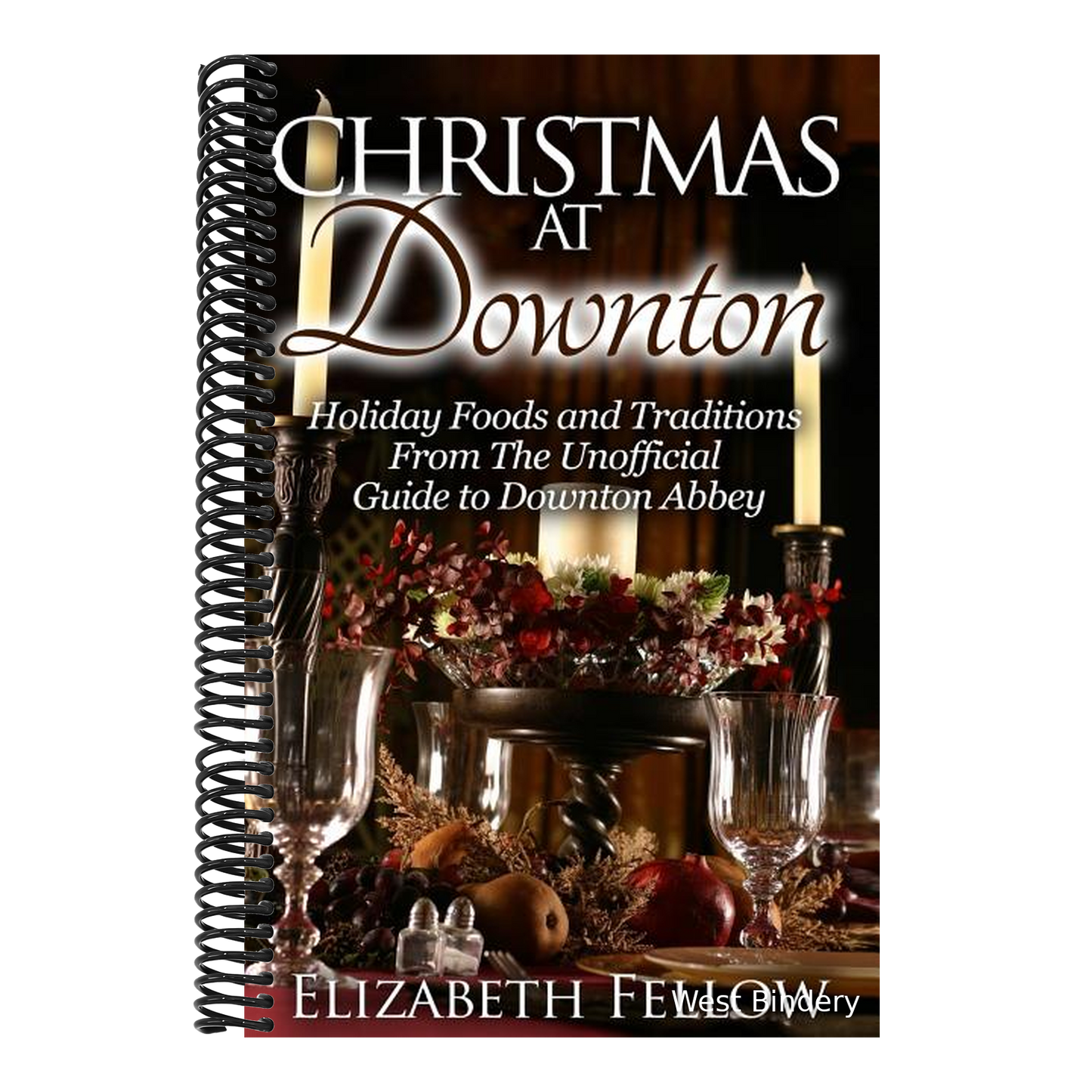 Christmas at Downton: Holiday Foods and Traditions From The Unofficial Guide to Downton Abbey