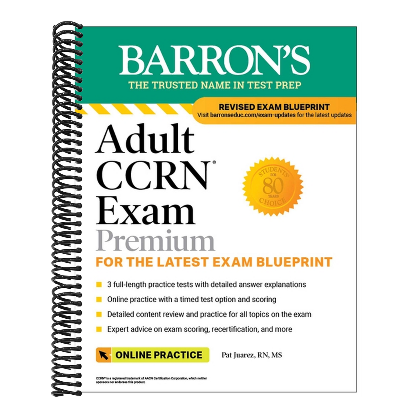 Adult Ccrn Exam Premium: Study Guide for the Latest Exam Blueprint, Includes 3 Practice Tests, Comprehensive Review, and Online Study Prep (Barron's Test Prep) (3RD ed.) (Spiral Bound)