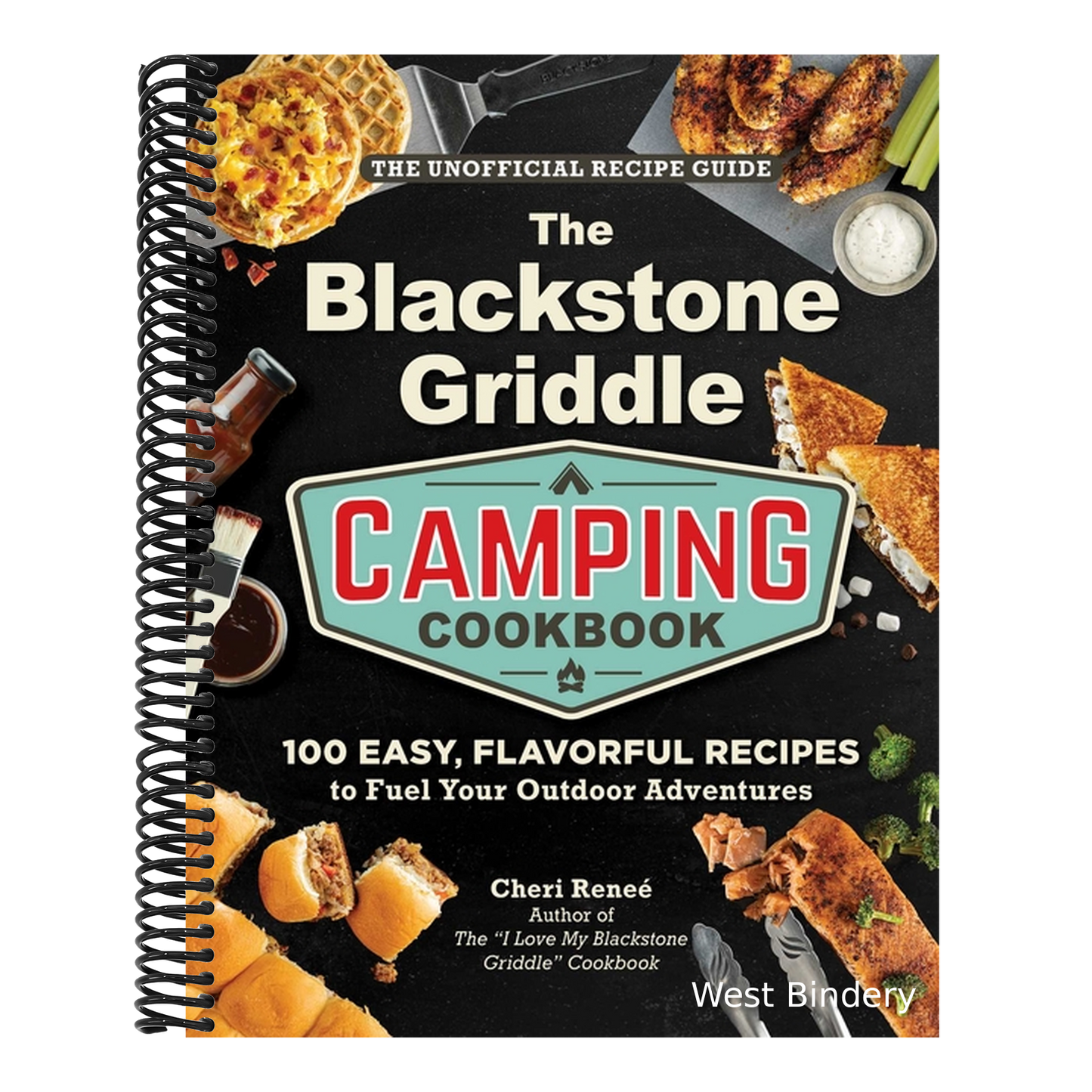 The Blackstone Griddle Camping Cookbook: 100 Easy, Flavorful Recipes to Fuel Your Outdoor Adventures