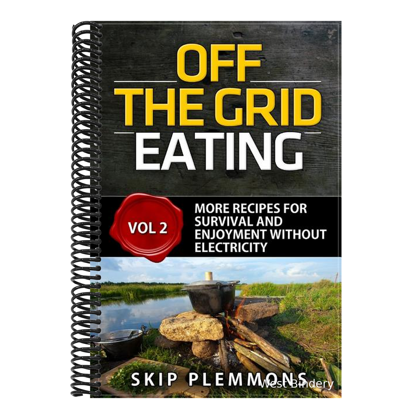 Off the Grid Eating: More Recipes for Survival and Enjoyment