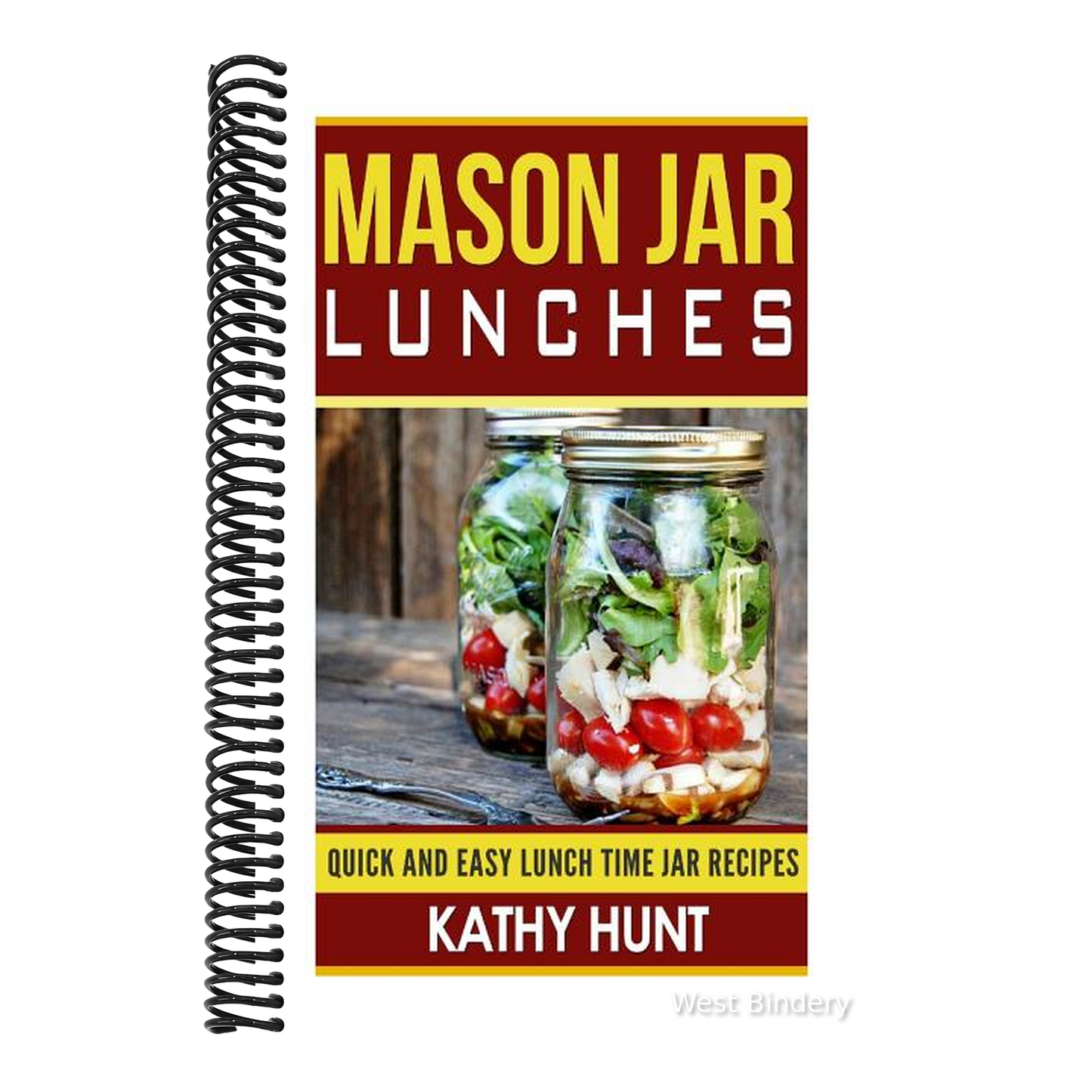 Mason Jar Lunches: Quick and Easy Lunch Time Jar Recipes