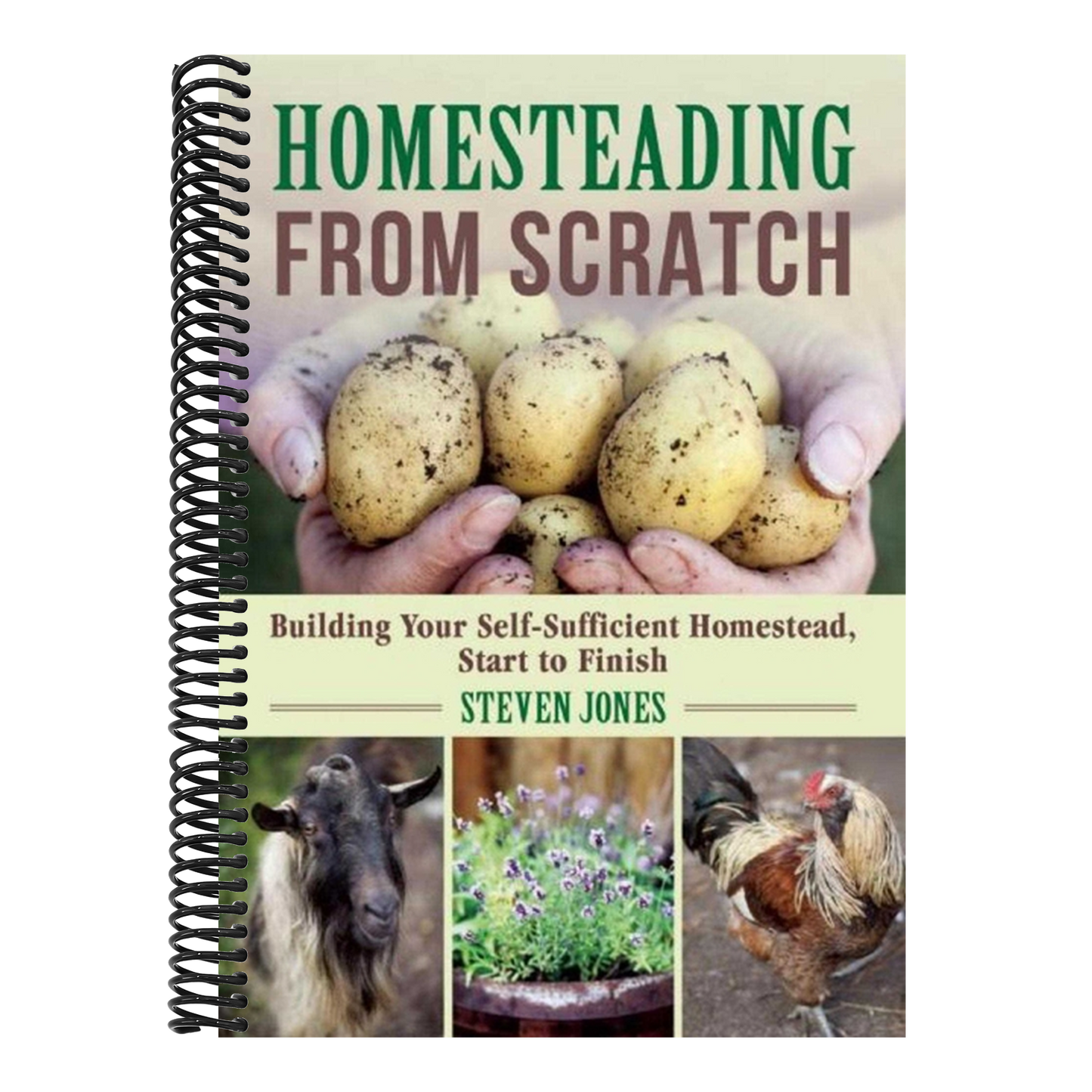 Homesteading from Scratch: Building Your Self-Sufficient Homestead, Start to Finish (Spiral Bound)