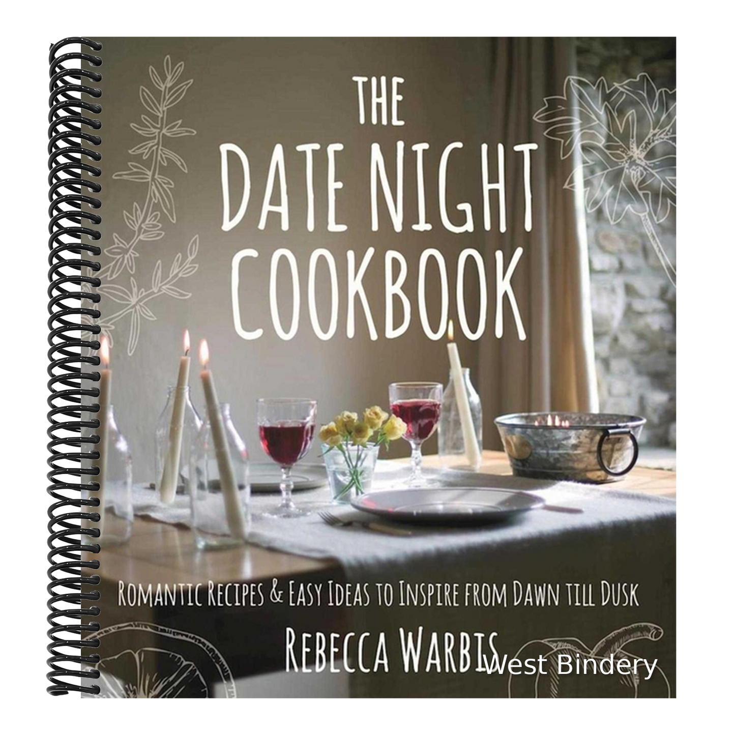 The Date Night Cookbook: Romantic Recipes & Easy Ideas to Inspire from Dawn Till Dusk