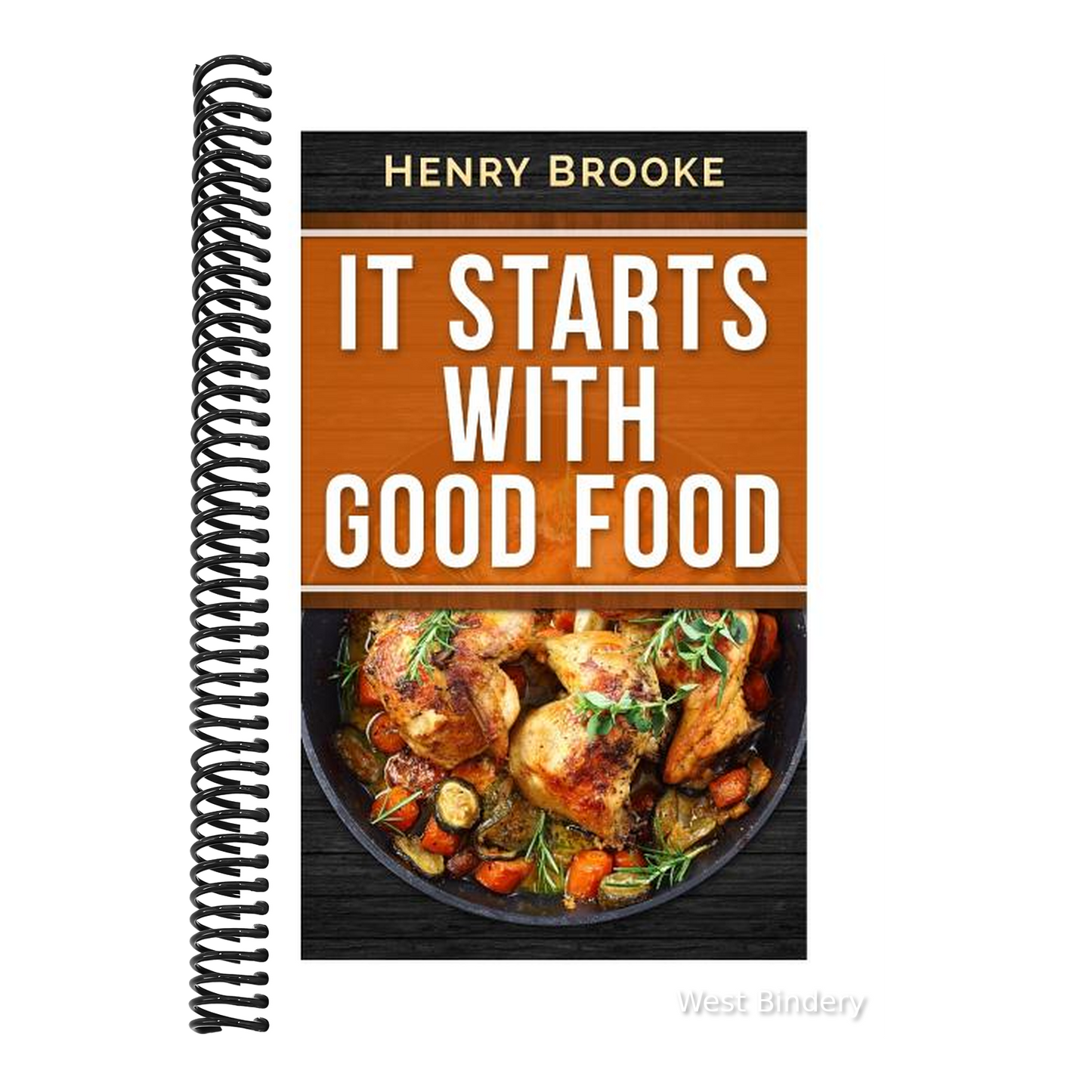 It Starts With Good Food Cookbook: Amazing Recipes for Food Lovers to Lose Weight and Reset Your Metabolism