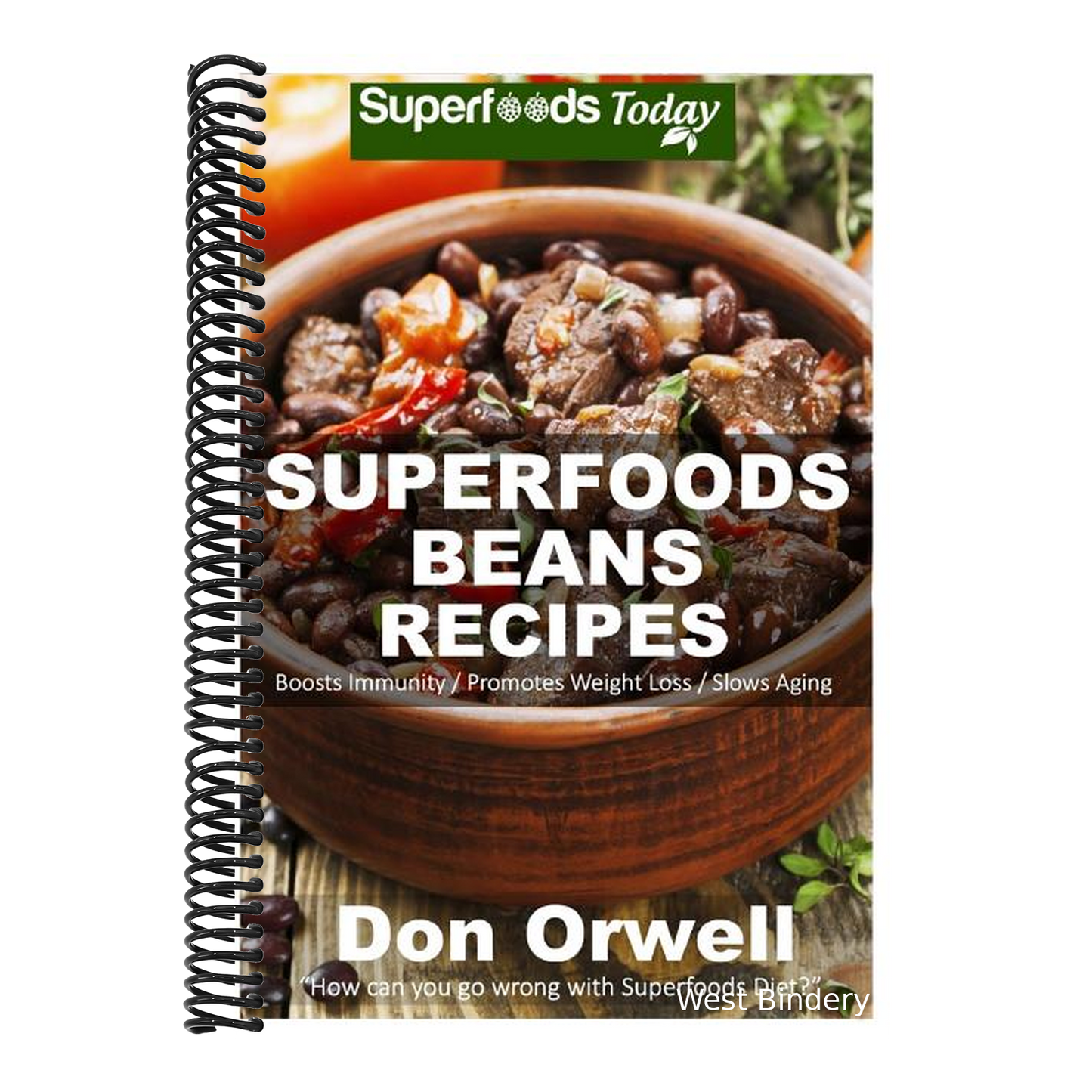 Superfoods Beans Recipes: Over 50 Quick & Easy Gluten Free Low Cholesterol Whole Foods Recipes full of Antioxidants & Phytochemicals