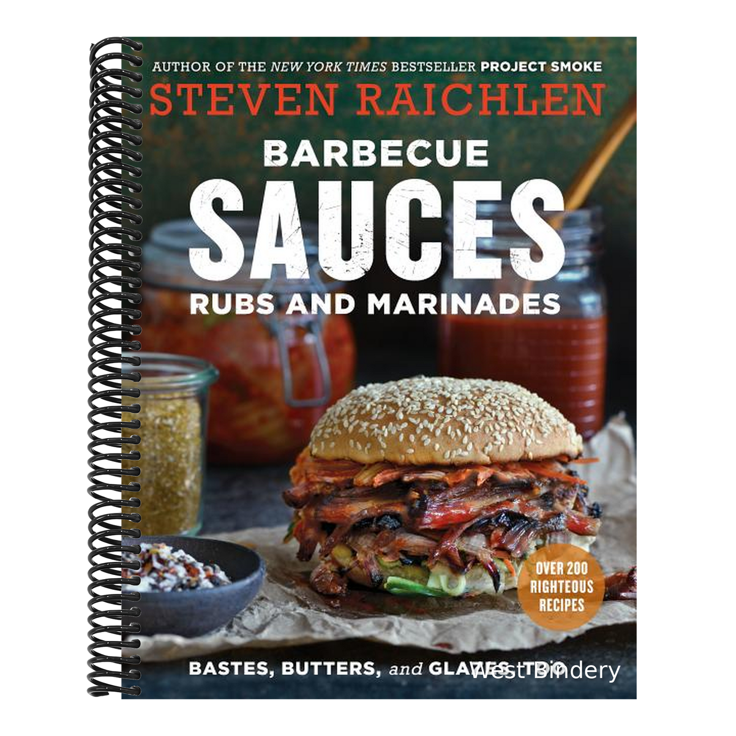 Barbecue Sauces, Rubs, and Marinades--Bastes, Butters & Glazes, Too (Revised)