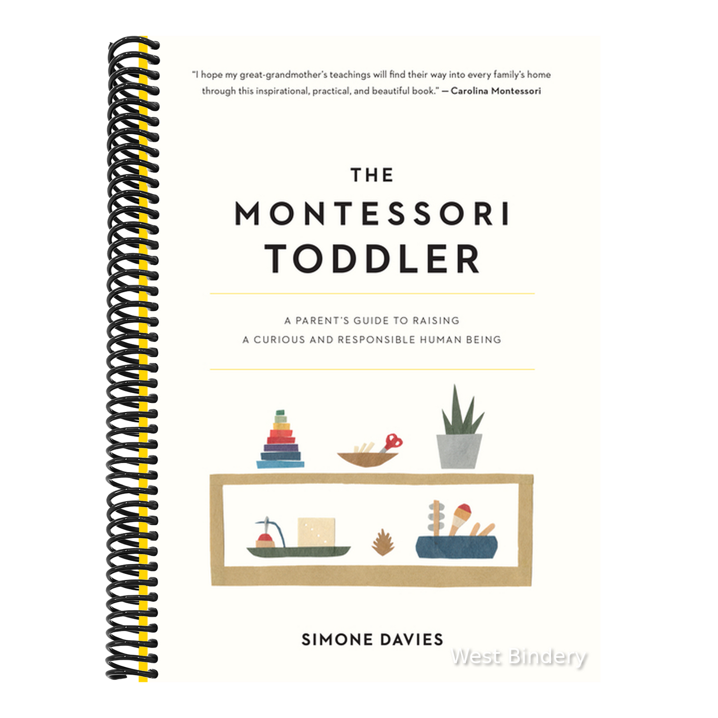 The Montessori Toddler: A Parent's Guide to Raising a Curious and Responsible Human Being