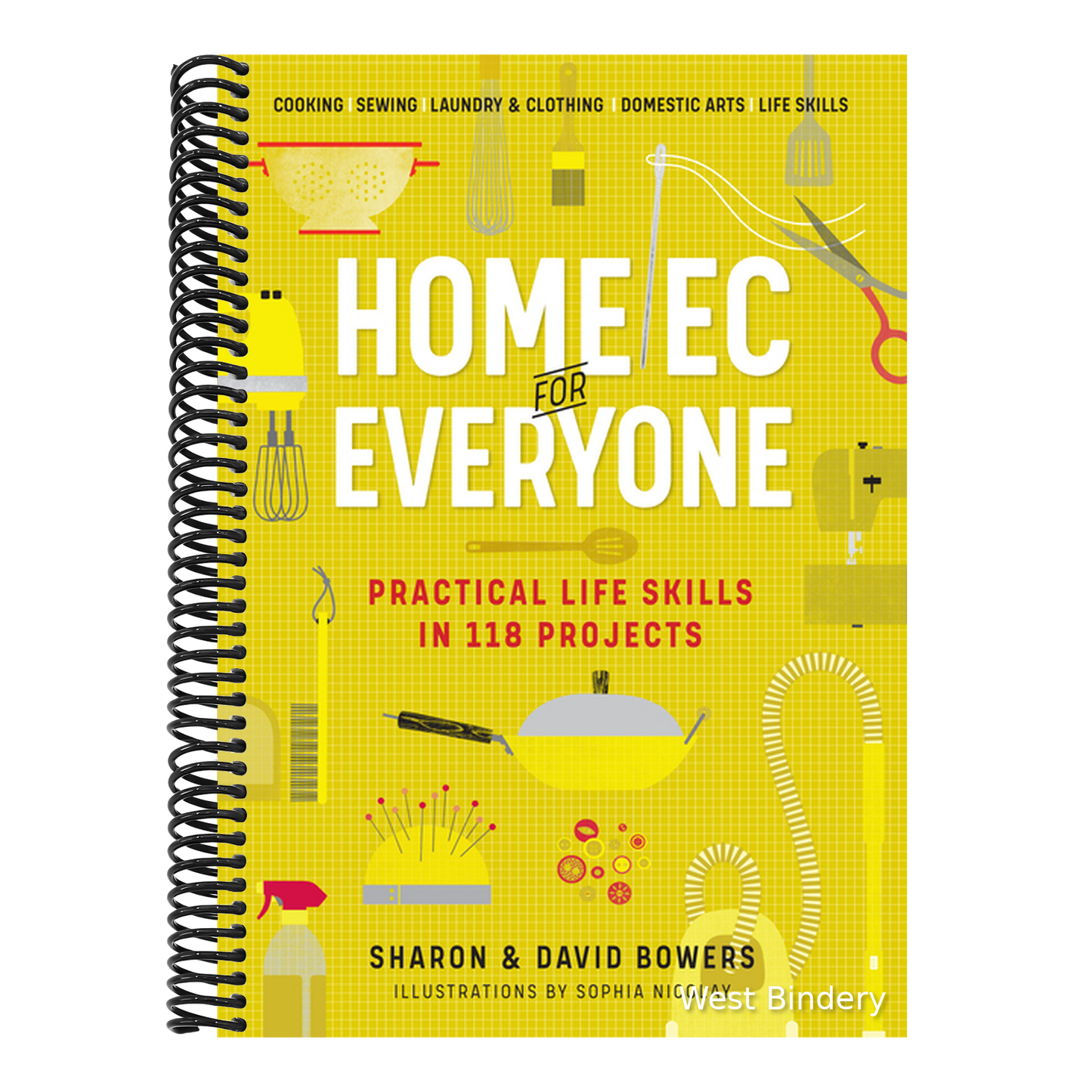 Home EC for Everyone: Practical Life Skills in 118 Projects: Cooking - Sewing - Laundry & Clothing - Domestic Arts - Life Skills
