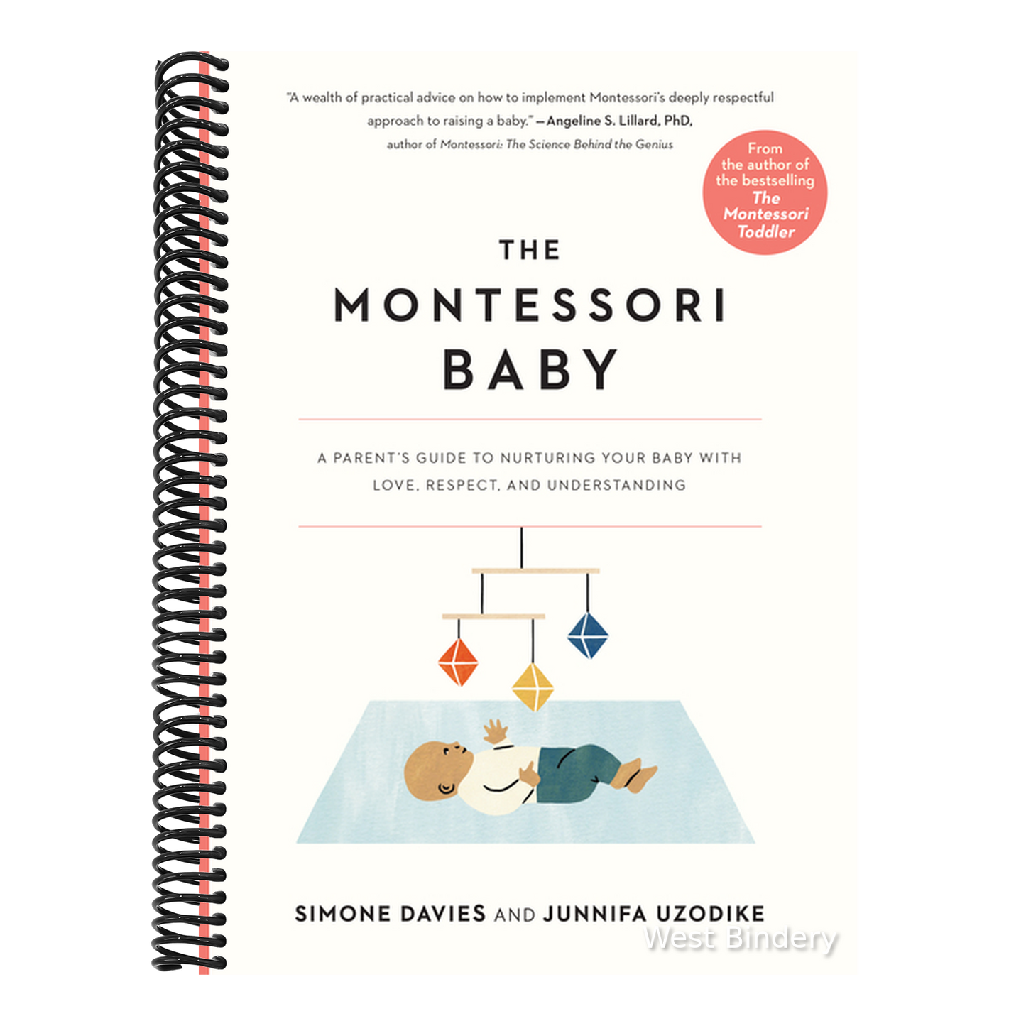 The Montessori Baby: A Parent's Guide to Nurturing Your Baby with Love, Respect, and Understanding