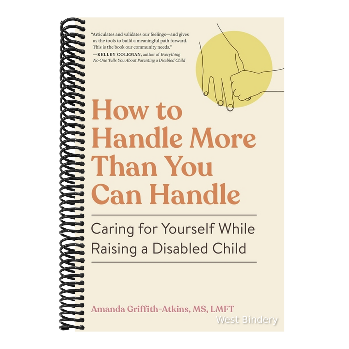 How to Handle More Than You Can Handle: Caring for Yourself While Raising a Disabled Child