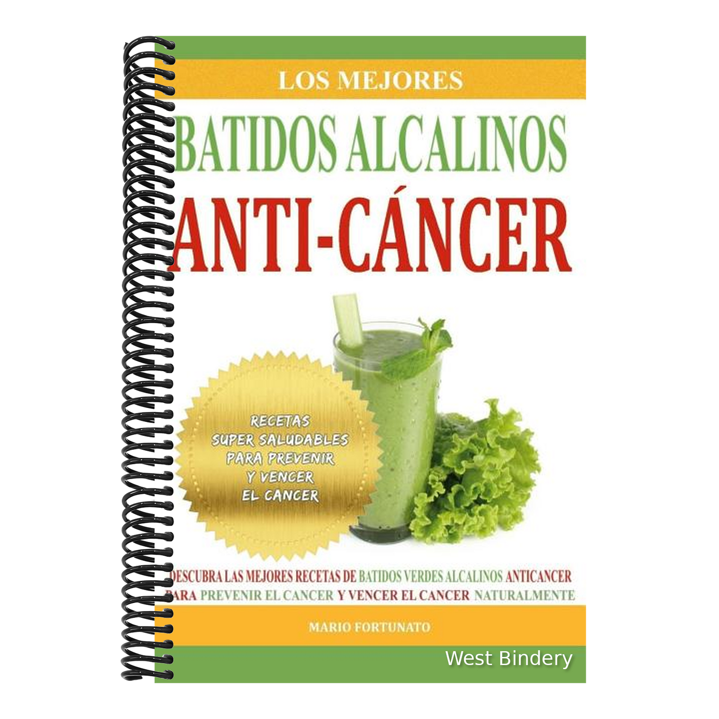 Los Mejores Batidos Alcalinos Anti-Cancer: Recetas Super Saludables Para Prevenir y Vencer el Cancer