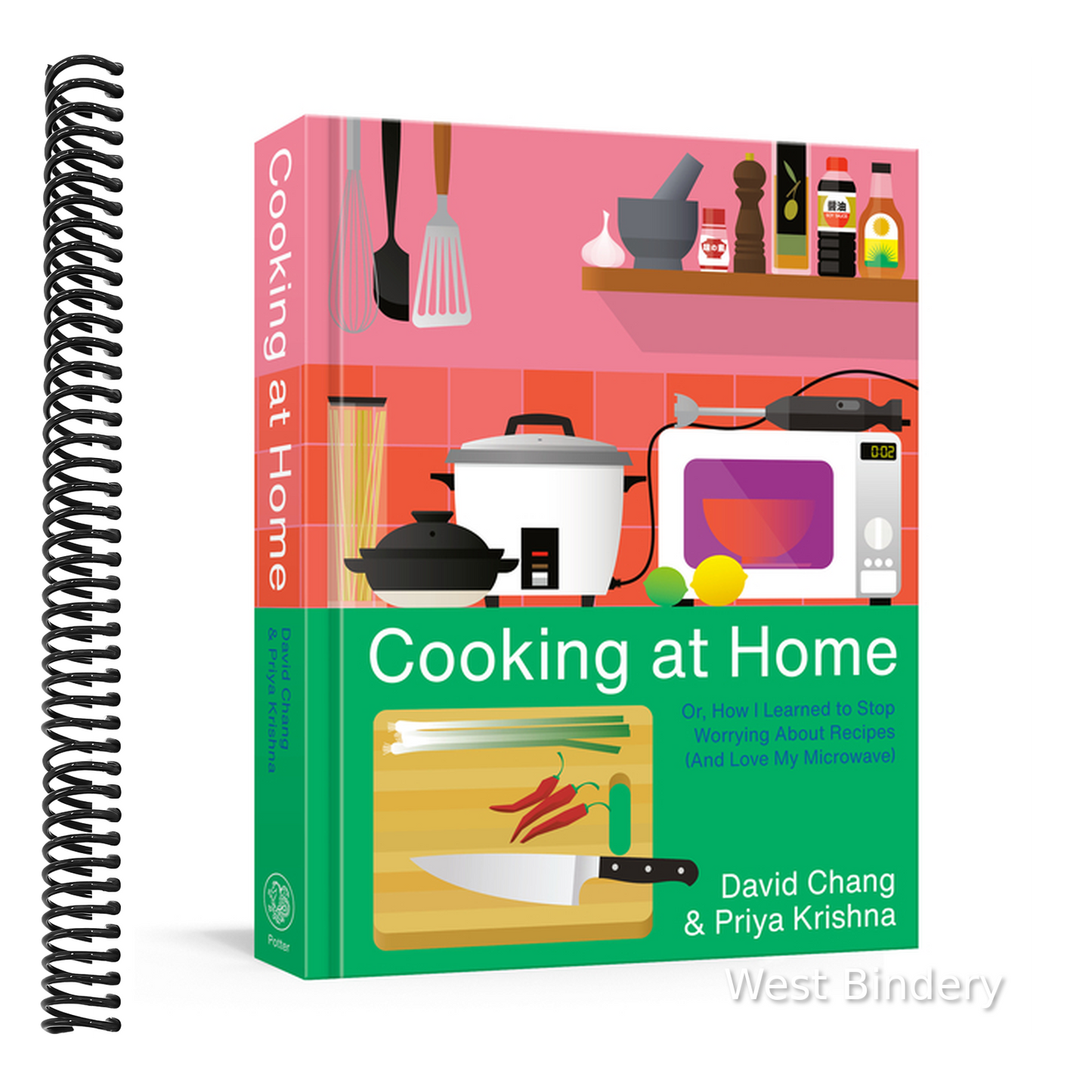 Cooking at Home: Or, How I Learned to Stop Worrying about Recipes (and Love My Microwave): A Cookbook