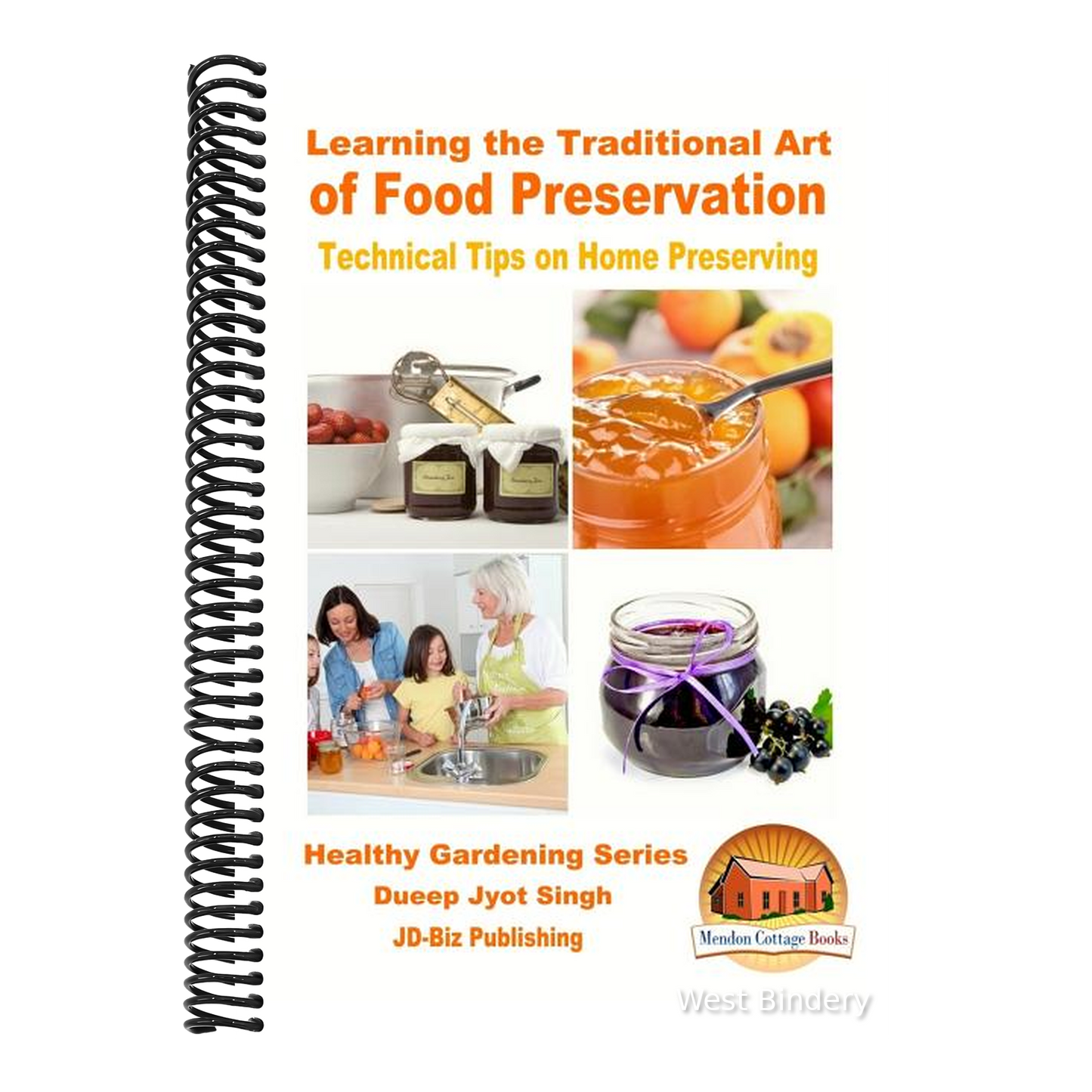 Learning the Traditional Art of Food Preservation - Technical Tips on Home Preserving