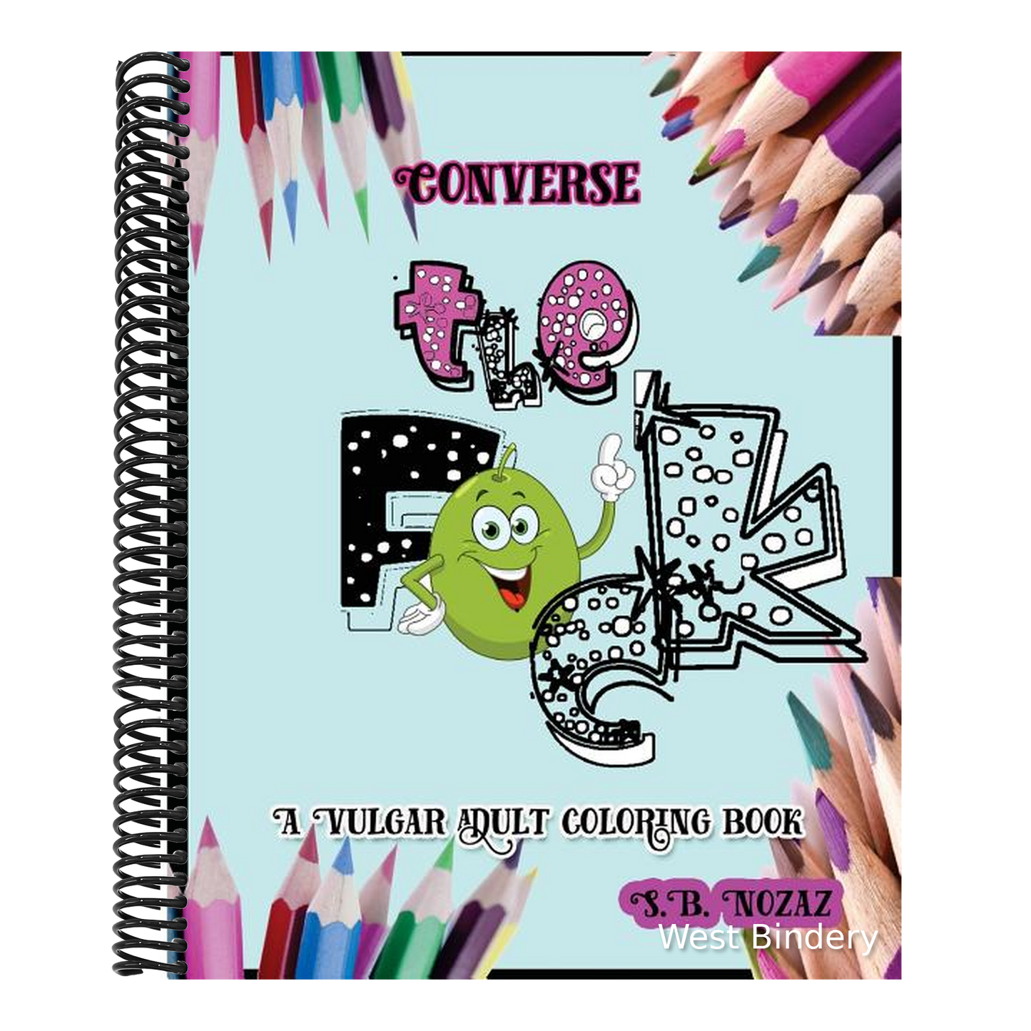 Converse the F*ck: A Vulgar Adult Coloring Book