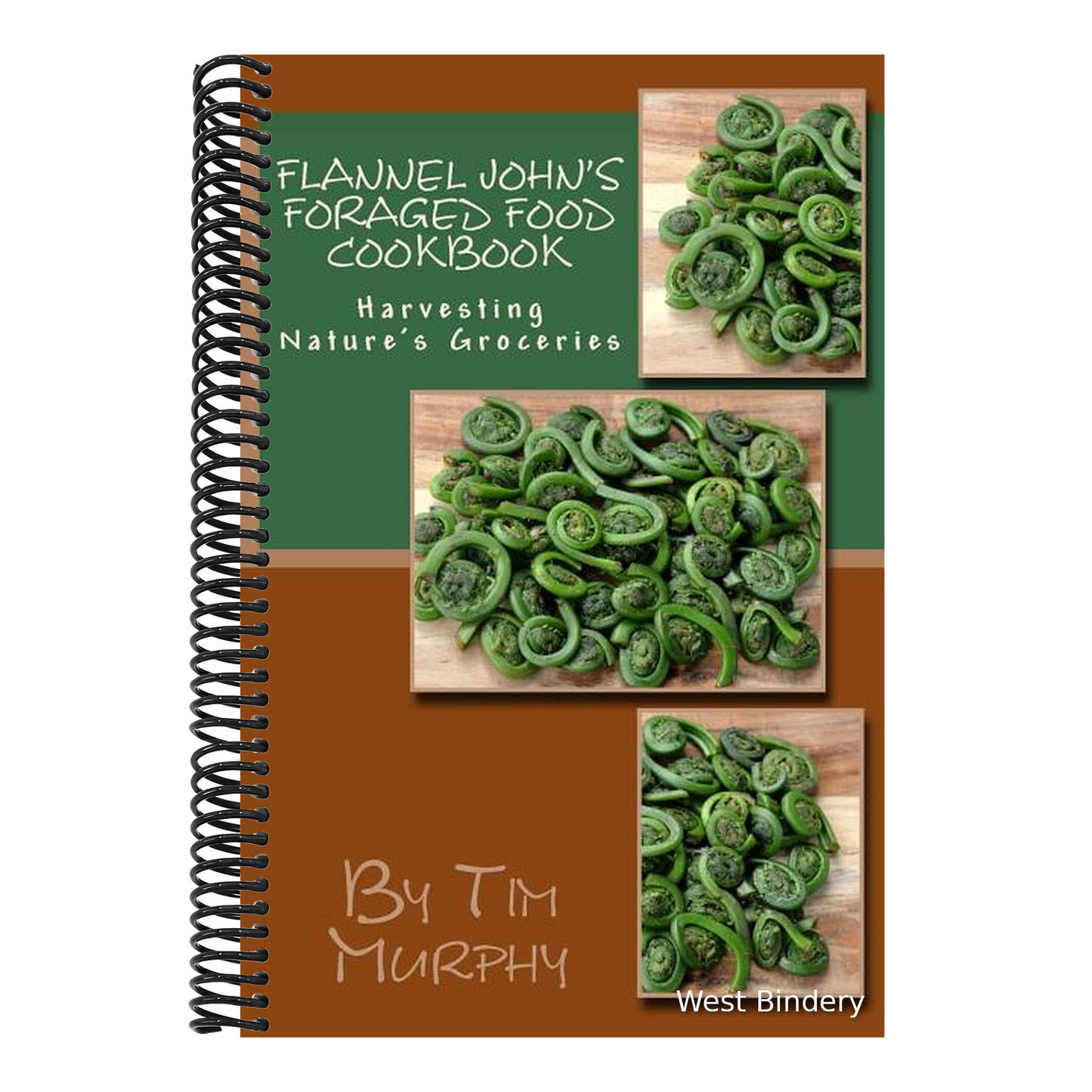 Flannel John's Foraged Food Cookbook: Harvesting Nature's Groceries