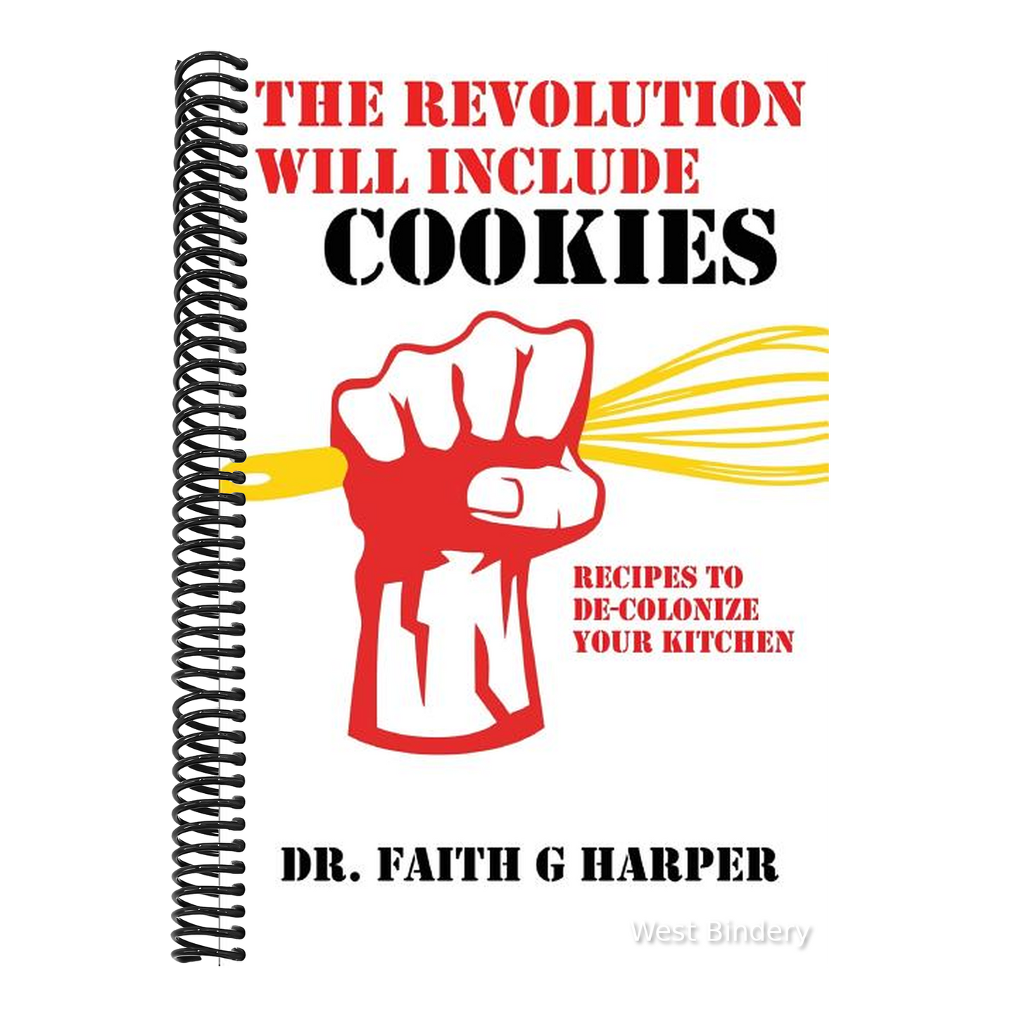 The Revolution Will Include Cookies: Recipes to De-Colonize Your Kitchen