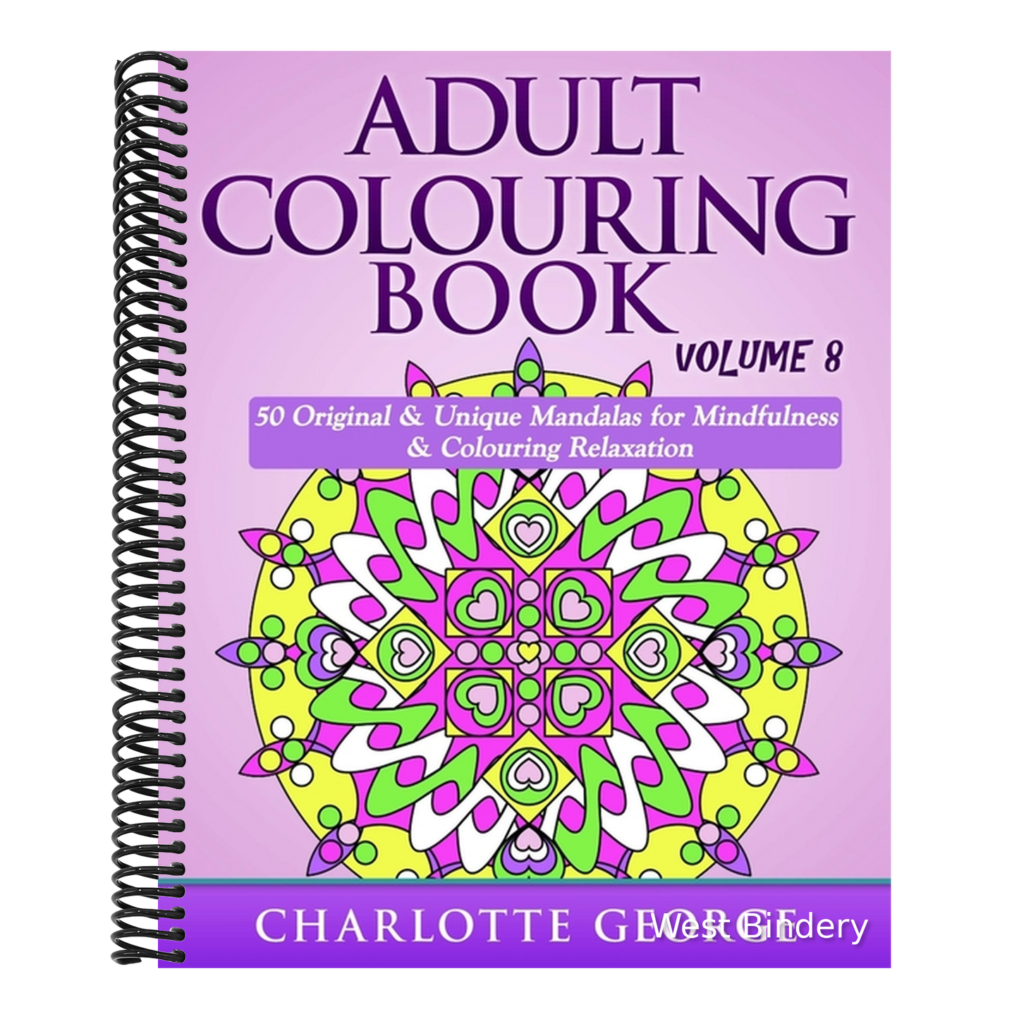 Adult Colouring Book - Volume 8: Original & Unique Mandalas for Mindfulness & Colouring Relaxation