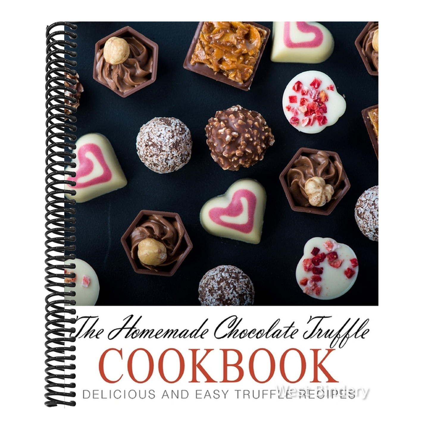 The Homemade Chocolate Truffle Cookbook: Delicious and Easy Truffle Recipes