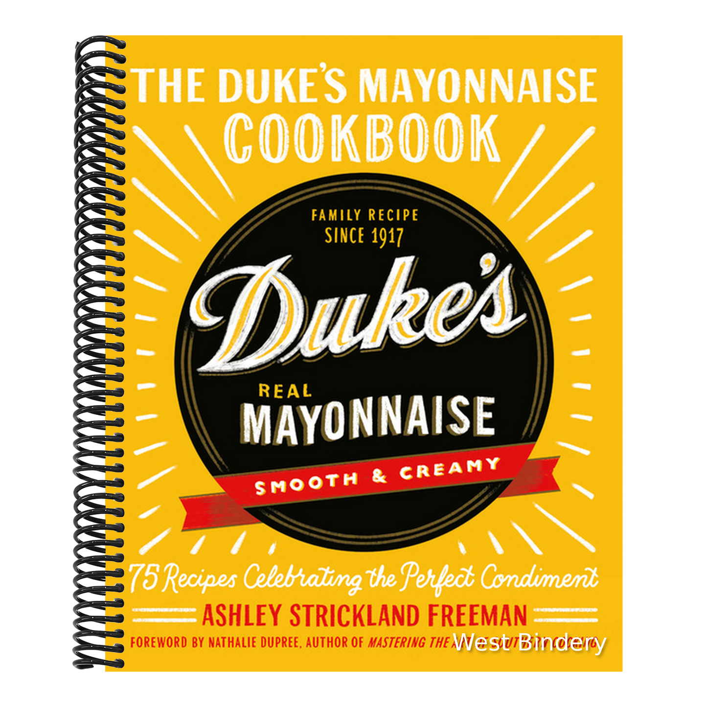 The Duke's Mayonnaise Cookbook: 75 Recipes Celebrating the Perfect Condiment