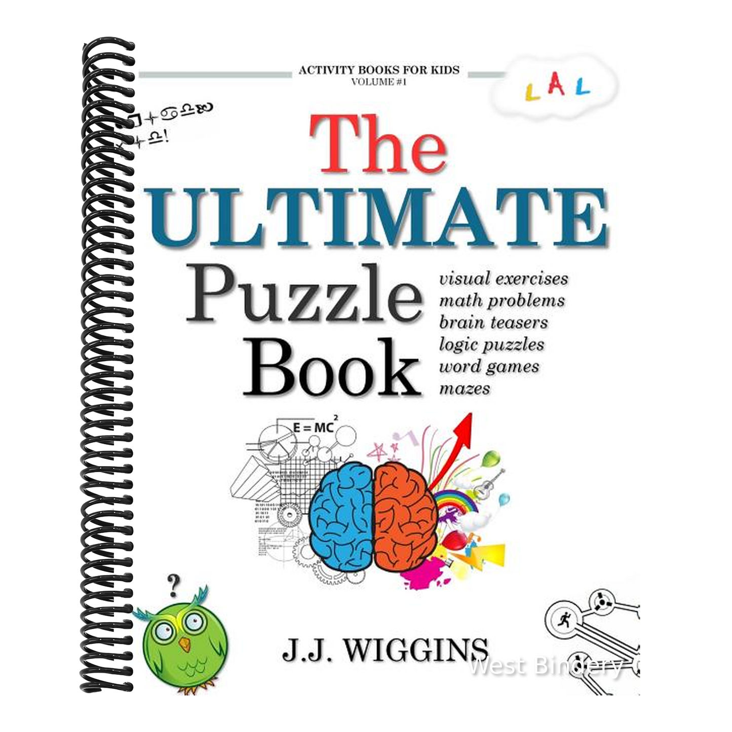 The Ultimate Puzzle Book: Mazes, Brain Teasers, Logic Puzzles, Math Problems, Visual Exercises, Word Games, and More!