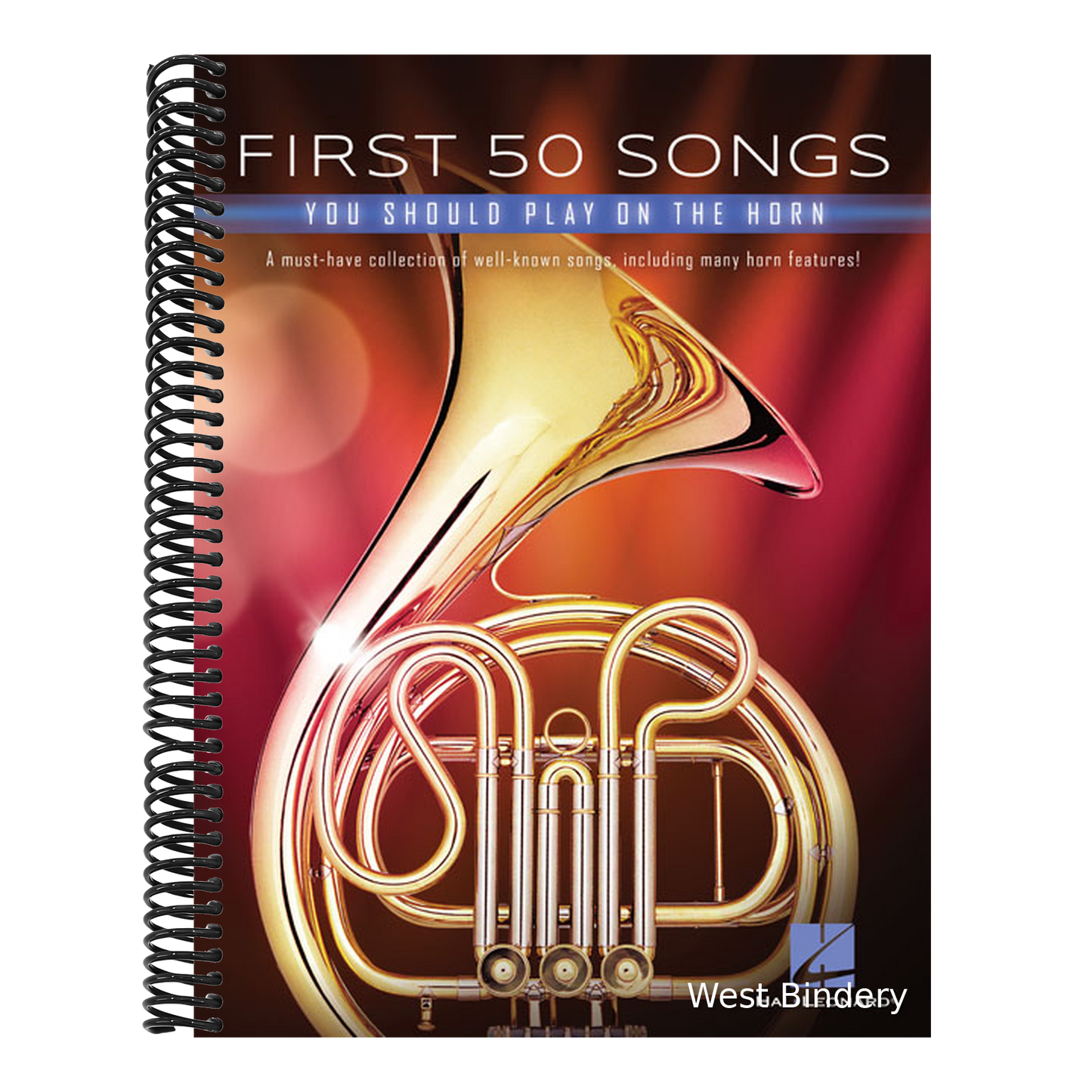 First 50 Songs You Should Play on the Horn: A Must-Have Collection of Well-Known Songs, Including Many Horn Features!
