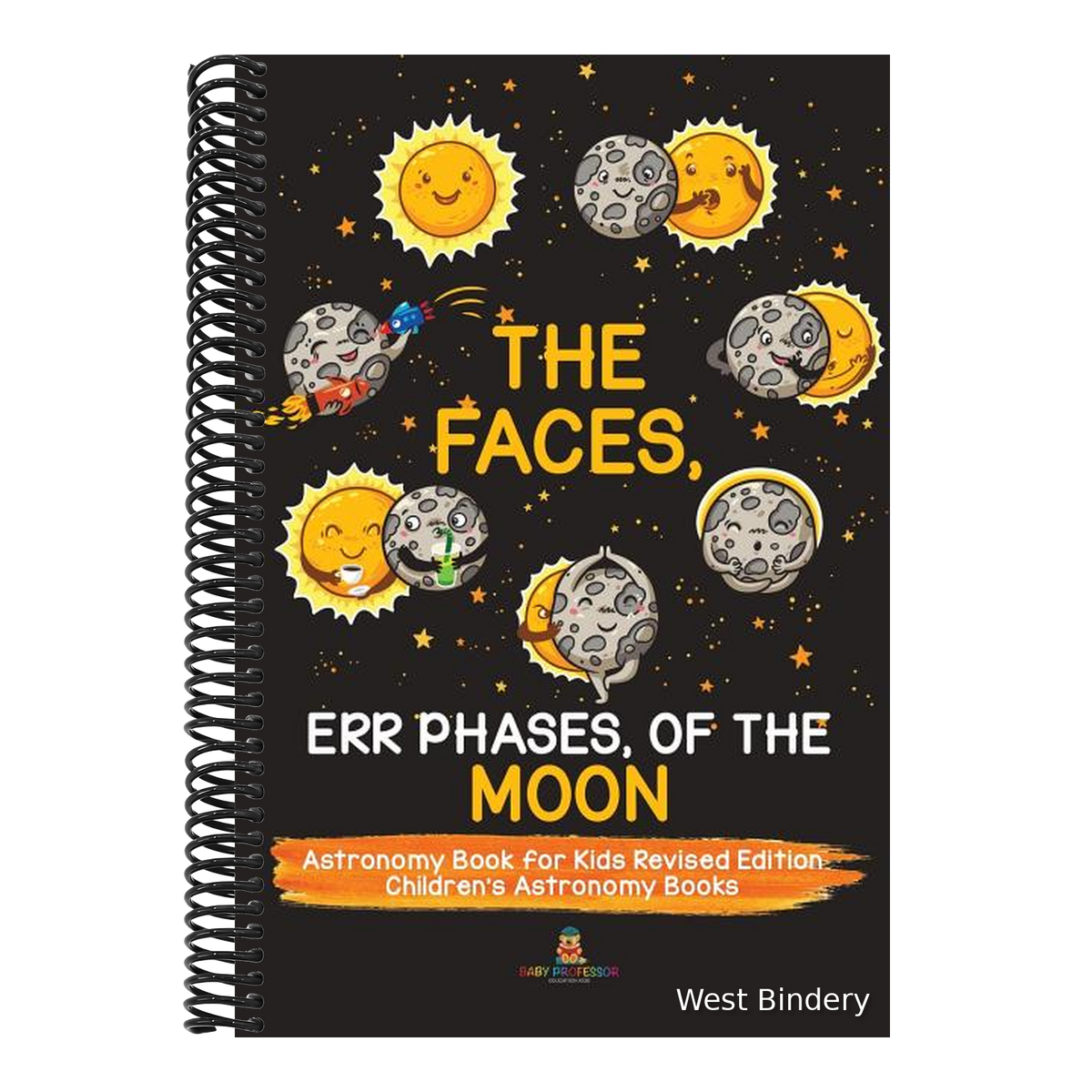 The Faces, Err Phases, of the Moon - Astronomy Book for Kids Revised Edition Children's Astronomy Books
