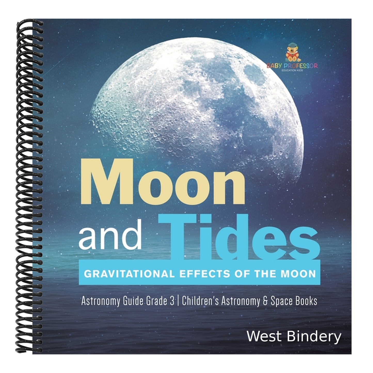 Moon and Tides: Gravitational Effects of the Moon Astronomy Guide Grade 3 Children's Astronomy & Space Books