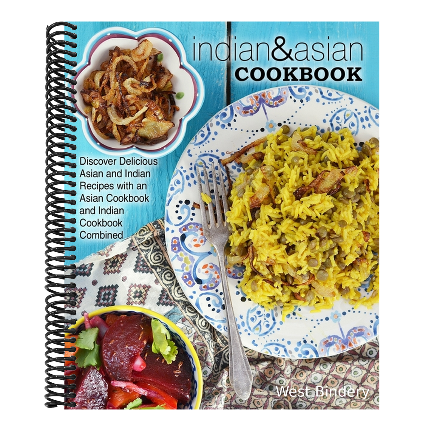 Indian & Asian Cookbook: Discover Delicious Asian and Indian Recipes with an Asian Cookbook and Indian Cookbook Combined