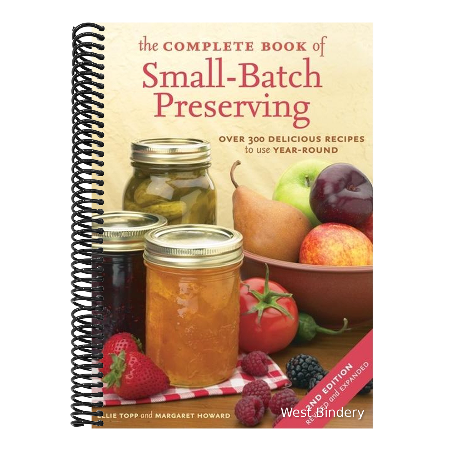 The Complete Book of Small-Batch Preserving: Over 300 Recipes to Use Year-Round