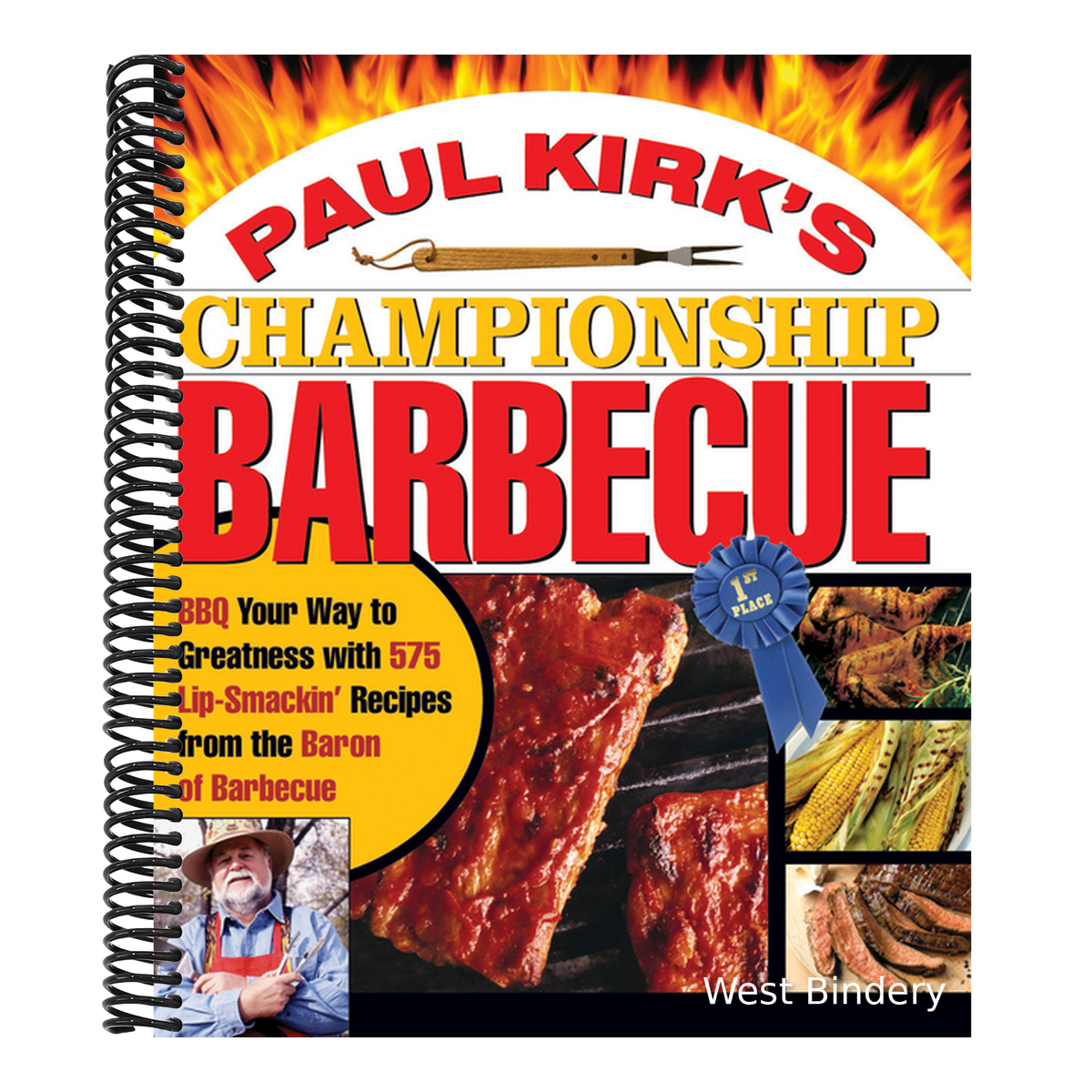 Paul Kirk's Championship Barbecue: BBQ Your Way to Greatness with 575 Lip-Smackin' Recipes from the Baron of Barbecue