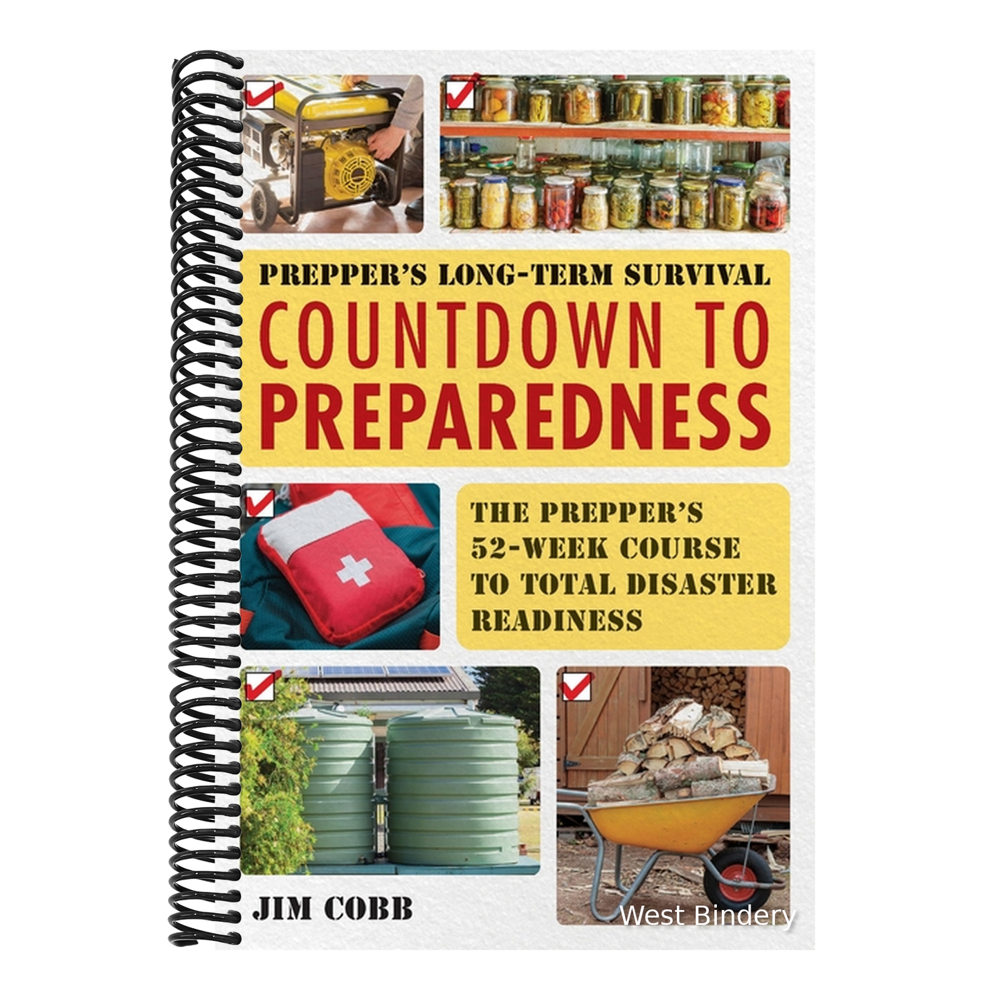 Prepper's Long-Term Survival: Countdown to Preparedness: The Prepper's 52-Week Course to Total Disaster Readiness