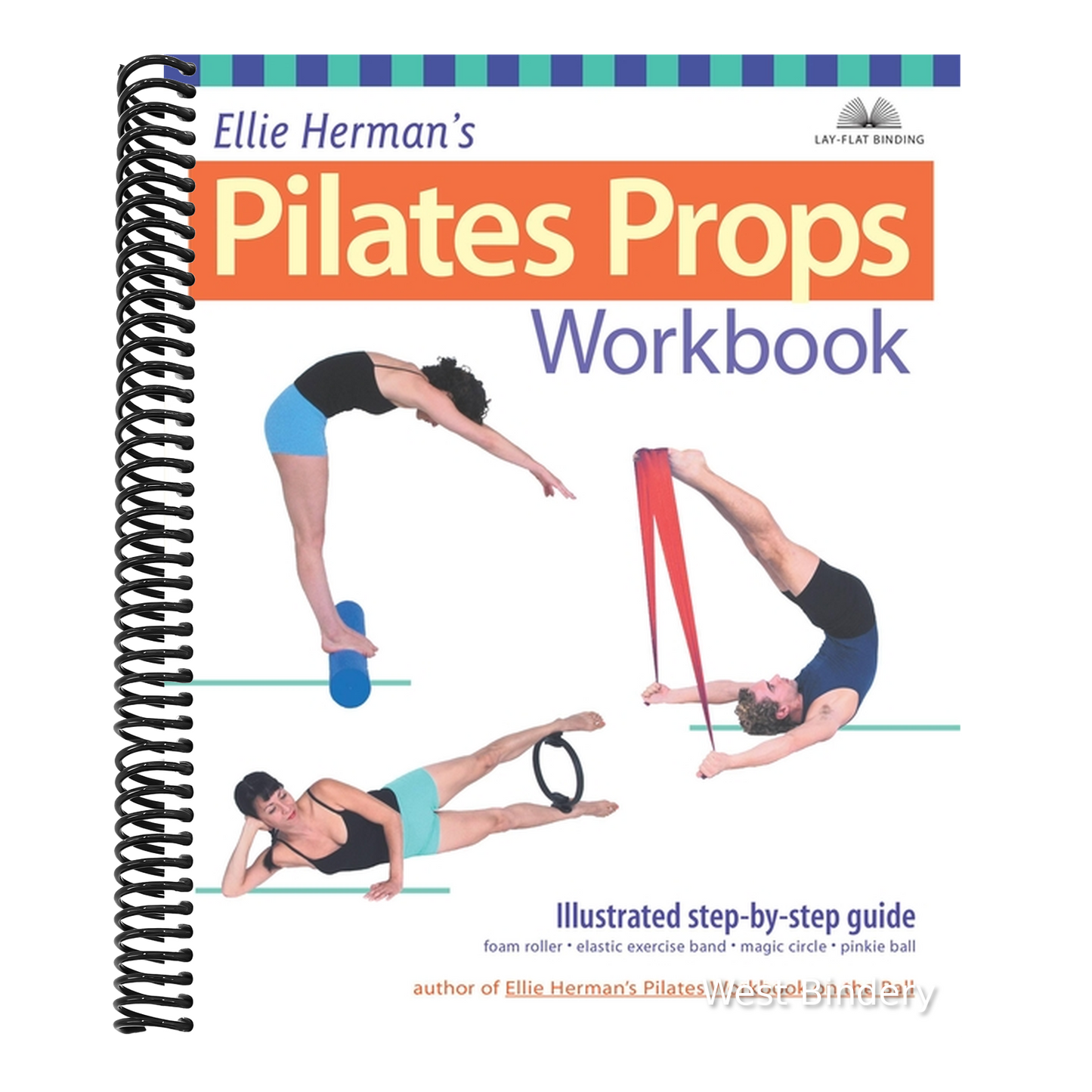 Ellie Herman's Pilates Props Workbook: Illustrated Step-By-Step Guide
