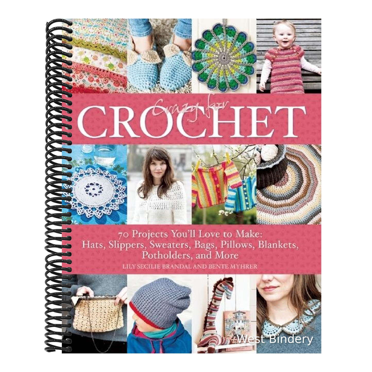Crazy for Crochet: 70 Projects You'll Love to Make: Hats, Slippers, Sweaters, Bags, Pillows, Blankets, Potholders, and More