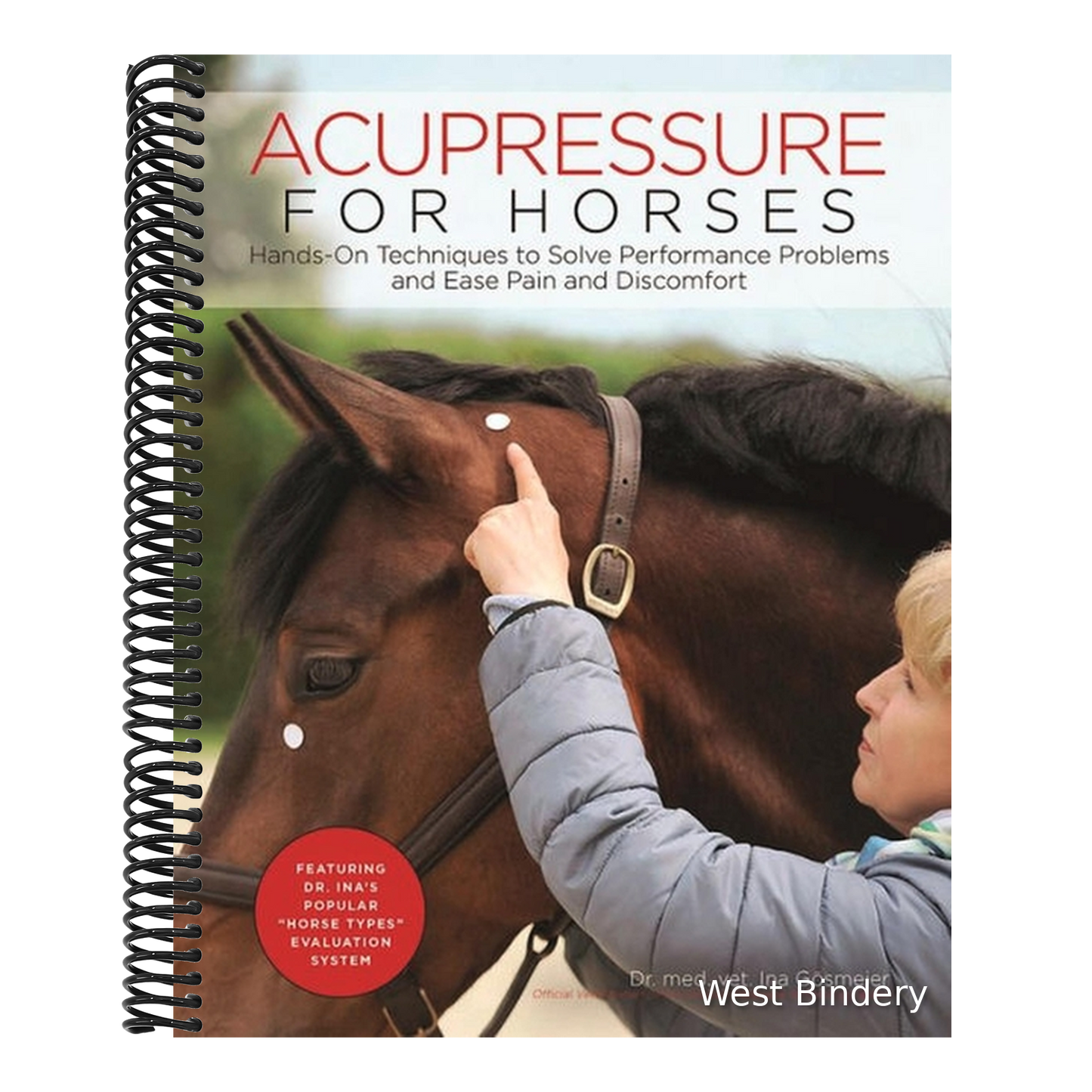 Acupressure for Horses: Hands-On Techniques to Solve Performance Problems and Ease Pain and Discomfort