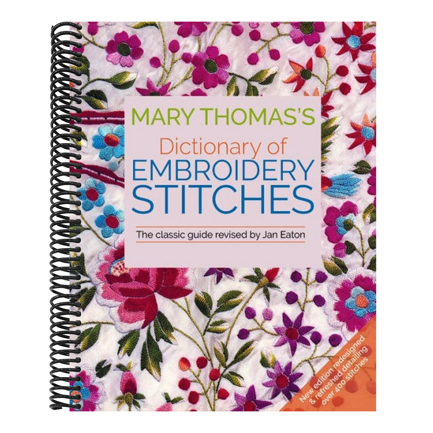 Mary Thomas's Dictionary of Embroidery Stitches: The Classic Guide (Spiral Bound)