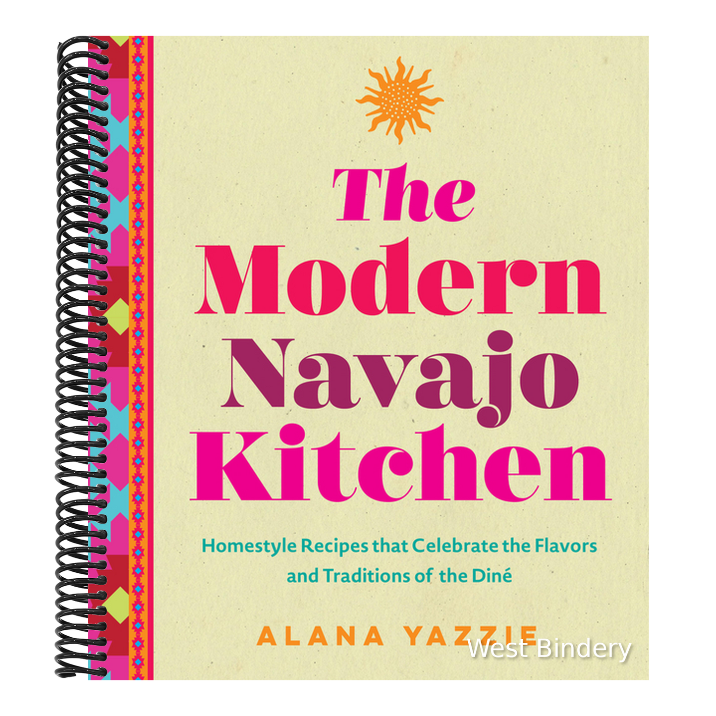 The Modern Navajo Kitchen: Homestyle Recipes That Celebrate the Flavors and Traditions of the Diné