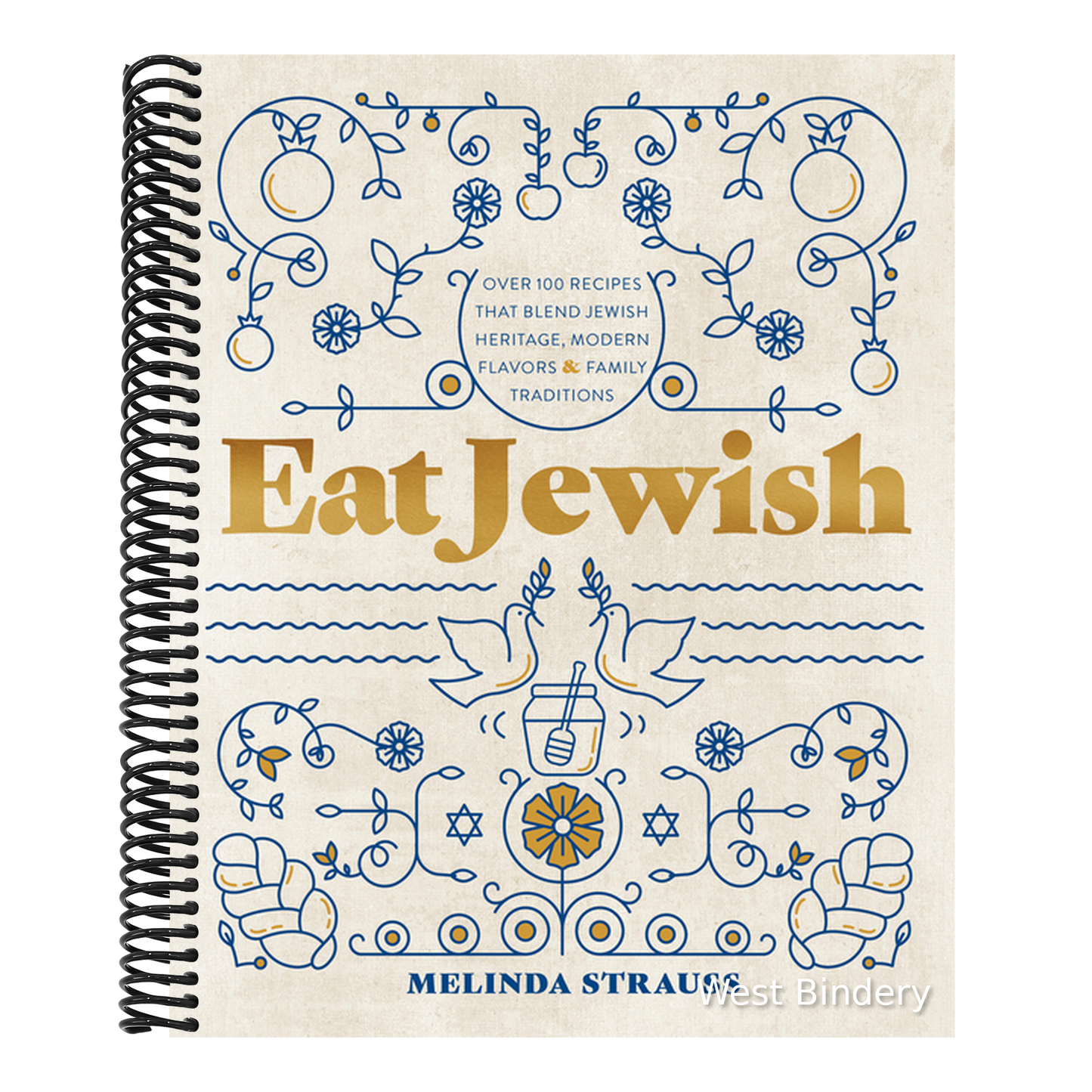Eat Jewish: Over 100 Recipes That Blend Jewish Heritage, Modern Flavors, and Family Traditions