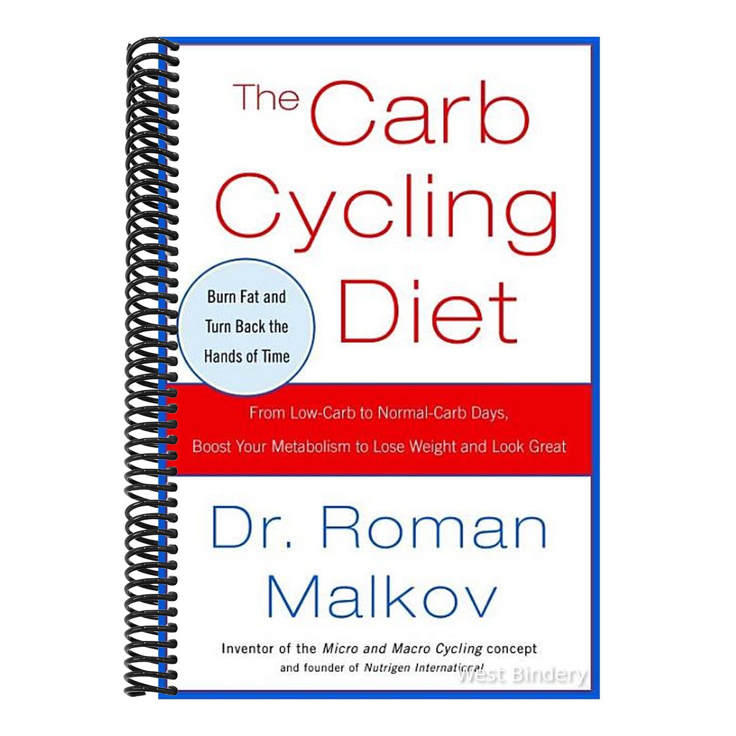 The Carb Cycling Diet: From Low-Carb to Normal-Carb Days, Boost Your Metabolism to Lose Weight and Look Great