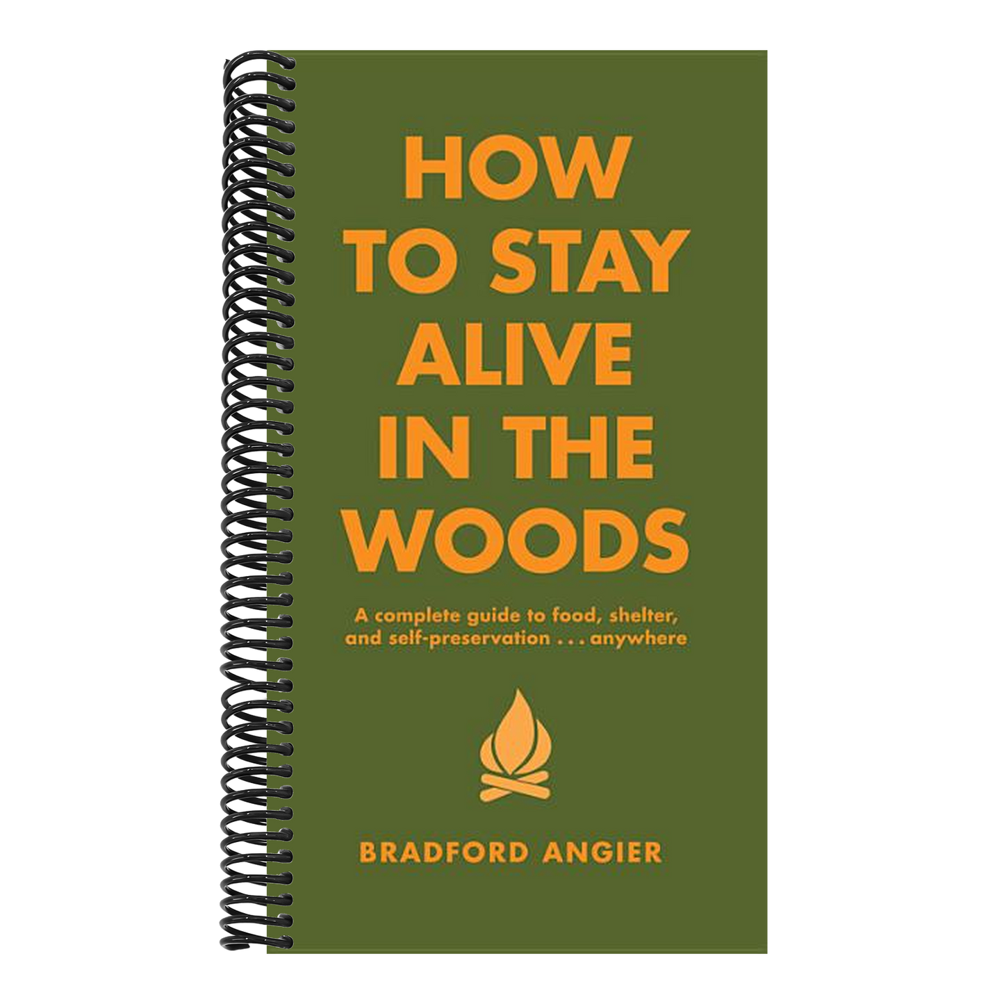 How to Stay Alive in the Woods: A Complete Guide to Food, Shelter and Self-Preservation Anywhere (Revised) (In the Woods) (Spiral Bound)
