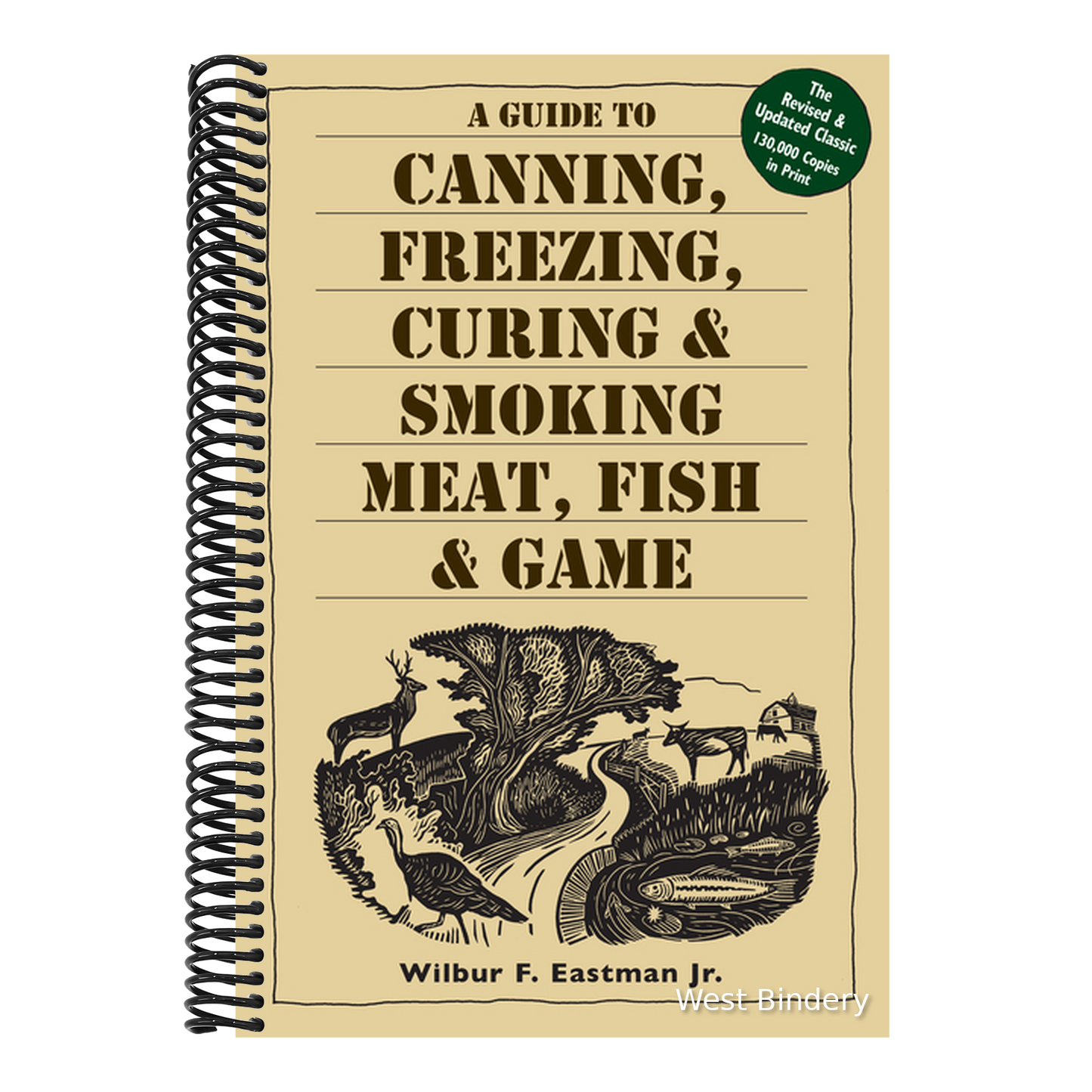 A Guide to Canning, Freezing, Curing, & Smoking Meat, Fish, & Game (Revised and Updated)